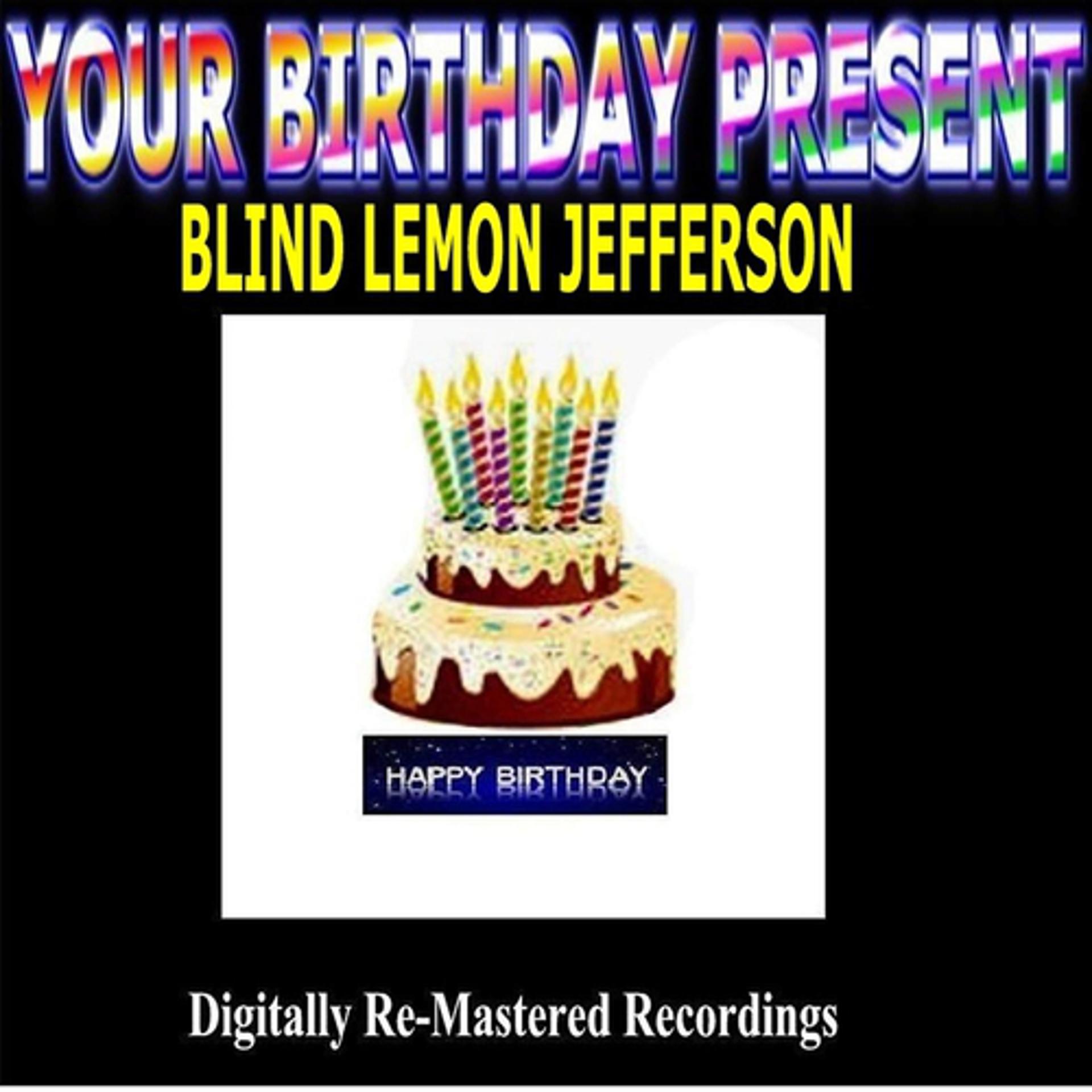 Постер альбома Your Birthday Present - Blind Lemon Jefferson