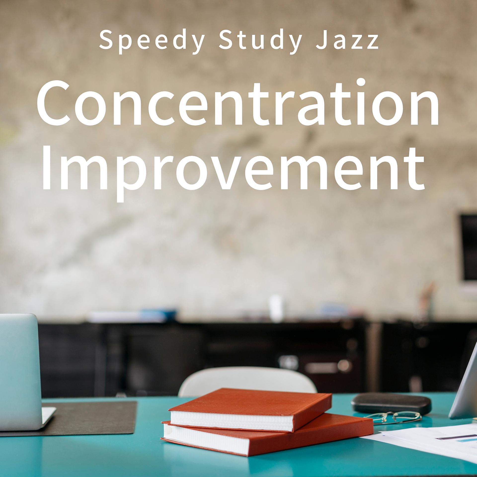 Постер альбома Concentration Improvement - Speedy Study Jazz