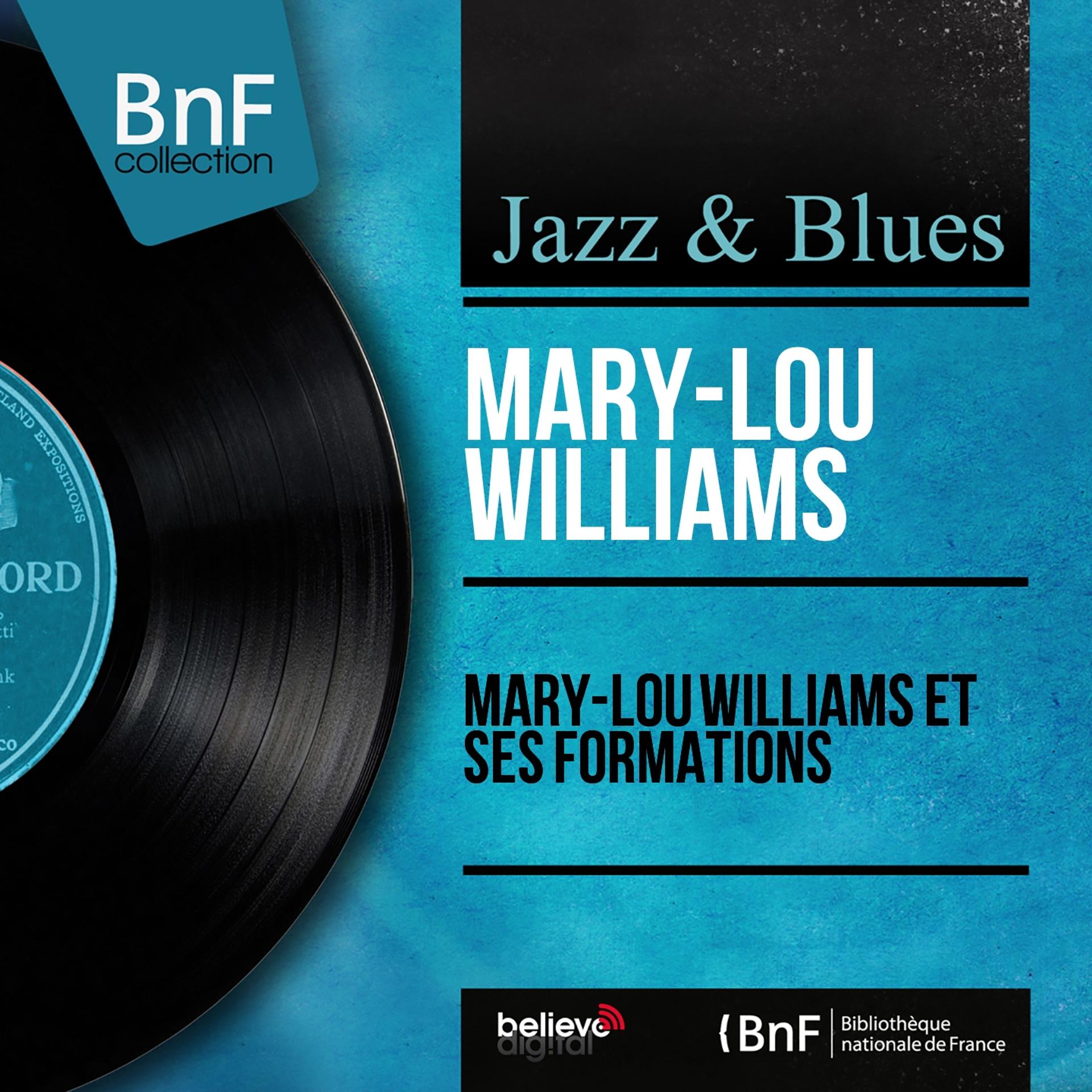 Постер альбома Mary-Lou Williams et ses formations (Mono Version)