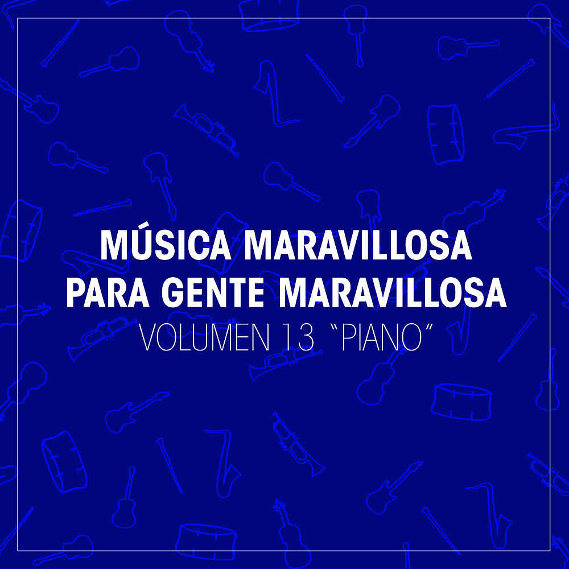 Постер альбома Grandes Orquestas: Música Maravillosa para Gente Maravillosa "Piano" (Vol. 13)