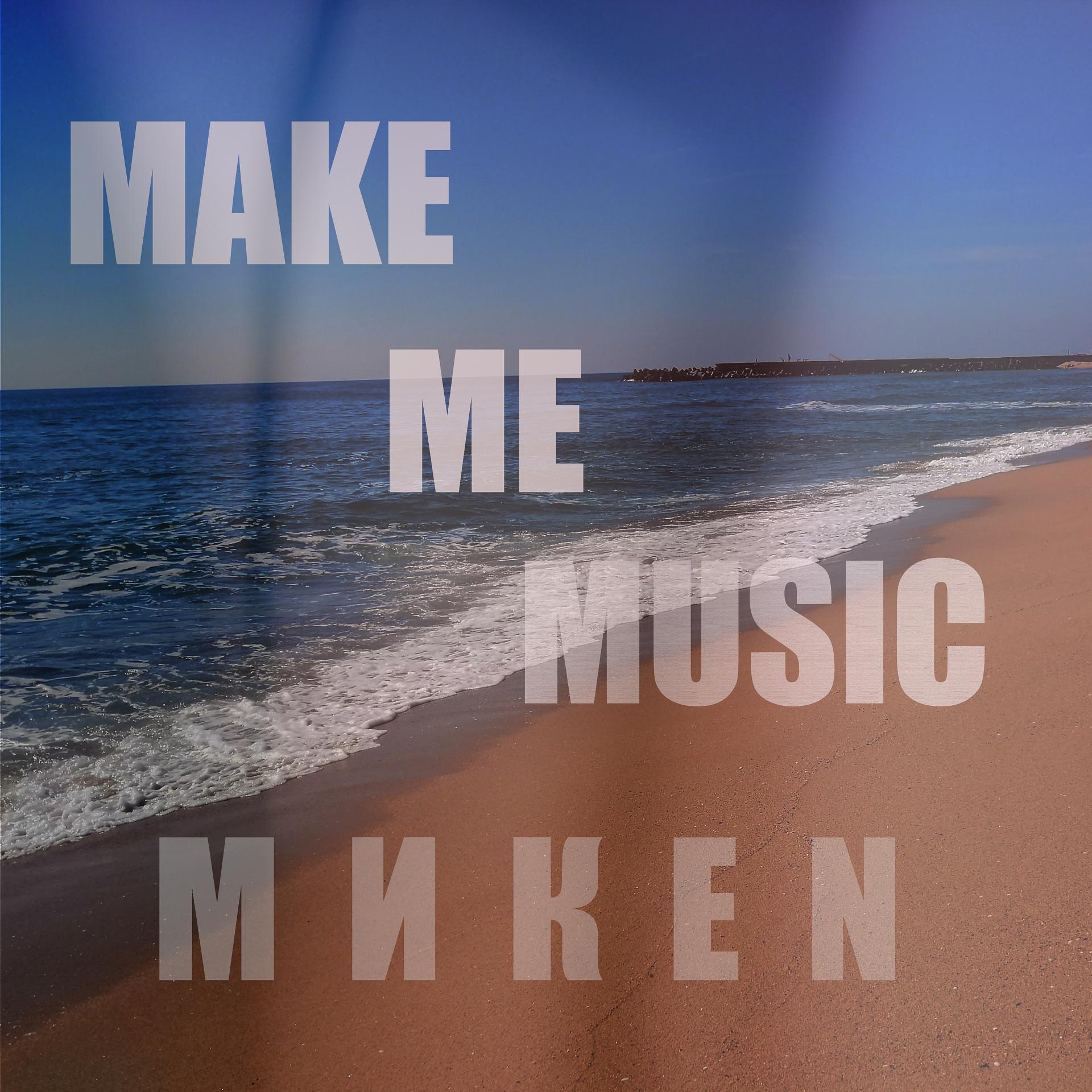 Постер альбома Make Me Music