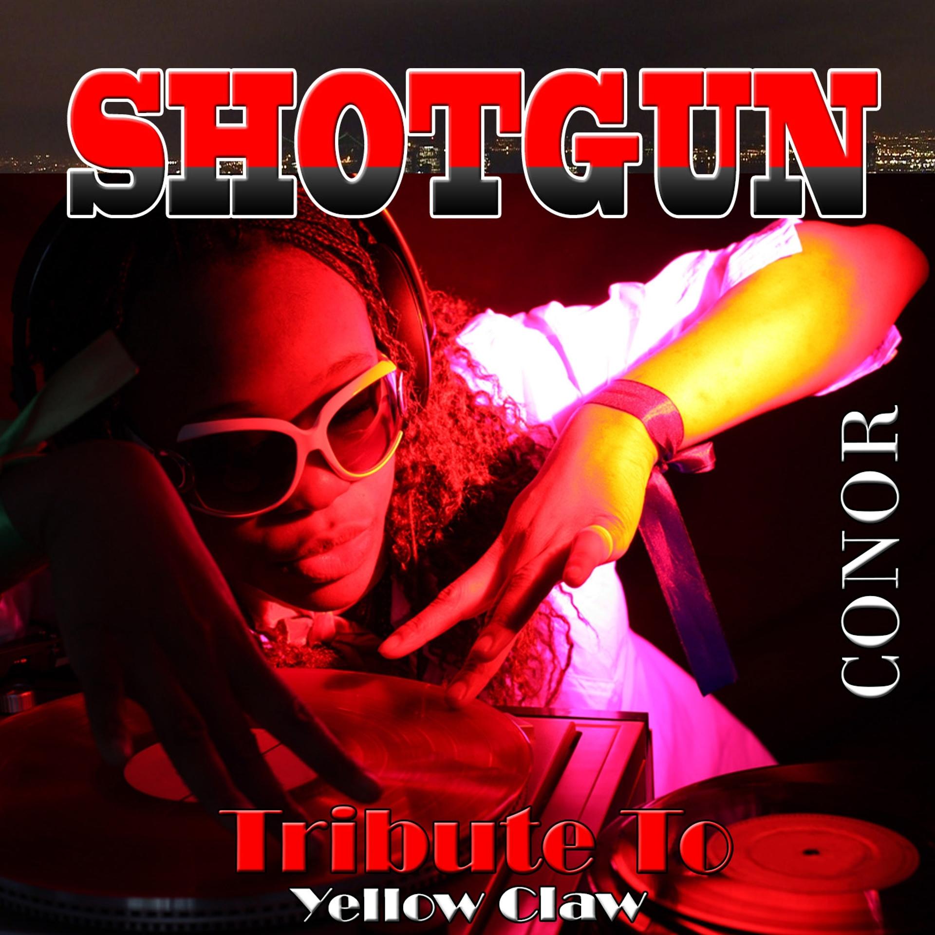 Постер альбома Shotgun: Tribute to Yellow Claw & Rochelle