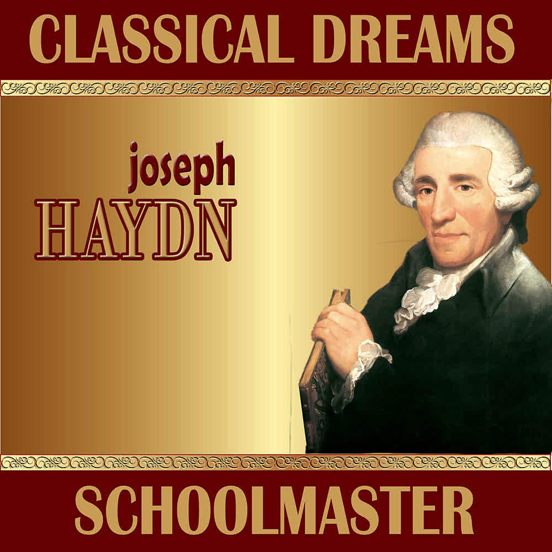 Постер альбома Joseph Haydn: Classical Dreams, Schoolmaster