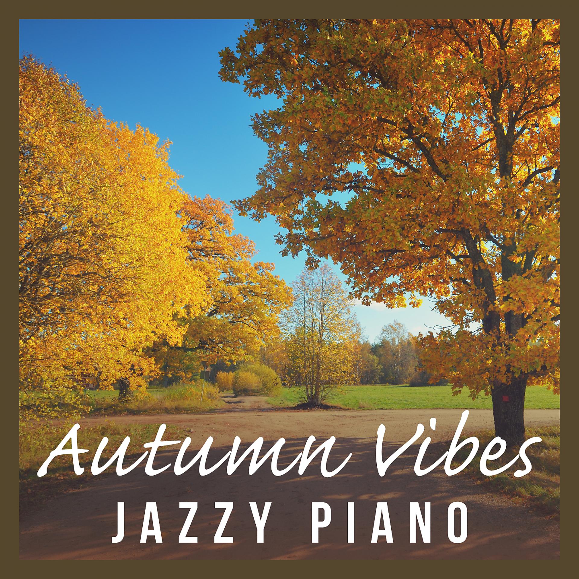 Постер альбома Autumn Vibes Jazzy Piano