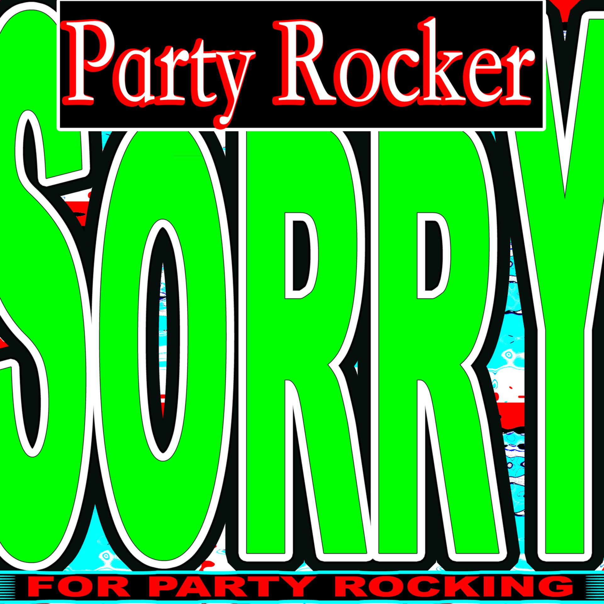 Постер альбома Sorry for Party Rocking