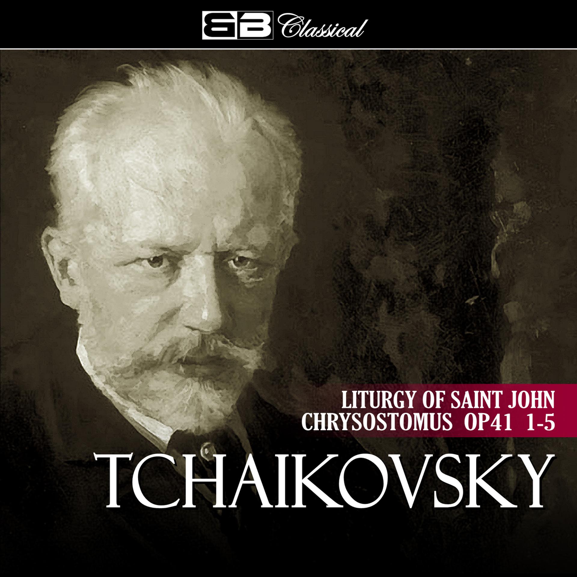 Постер альбома Tchaikovsky Liturgy of Saint John Chrysostomus Op 41 1-5