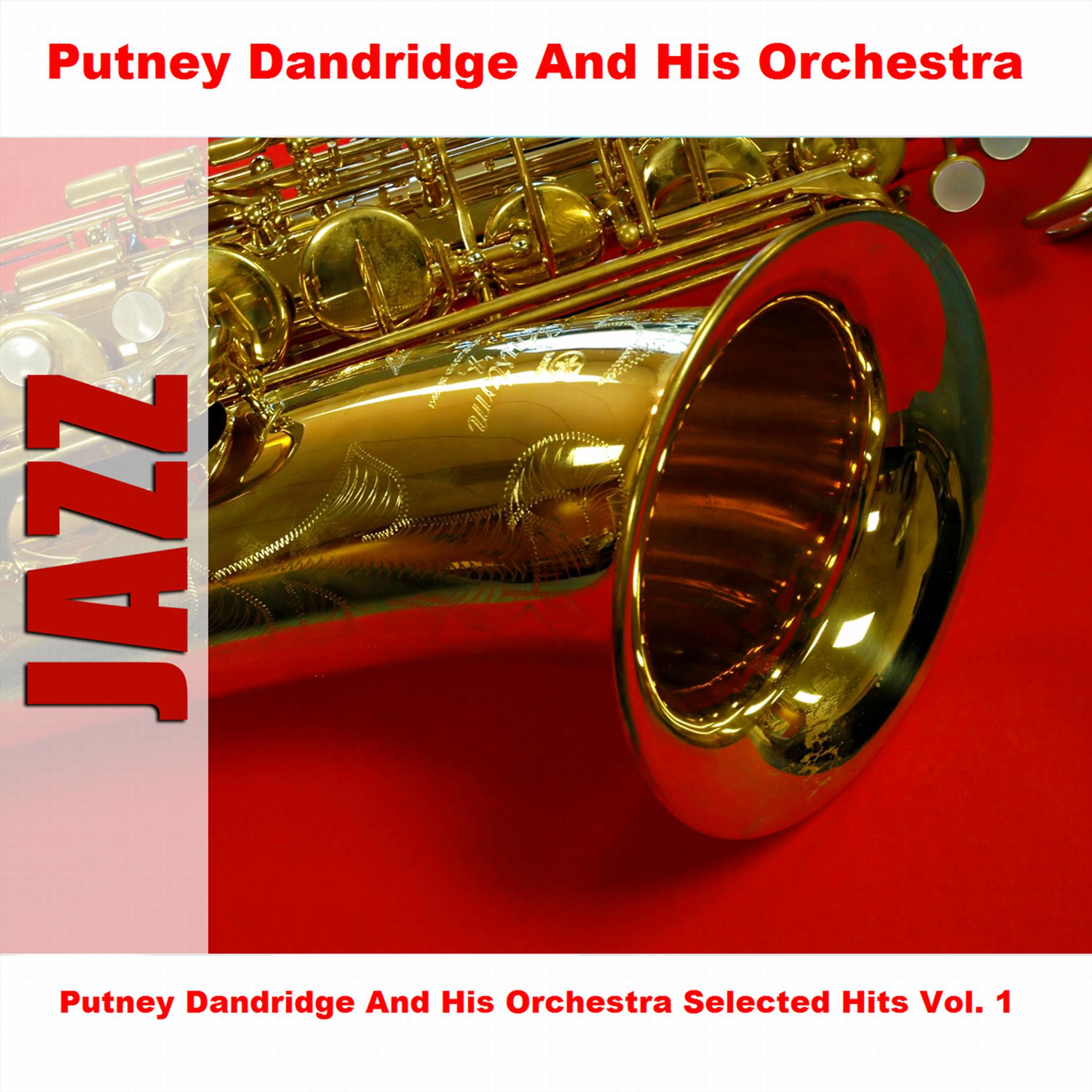 Постер альбома Putney Dandridge And His Orchestra Selected Hits Vol. 1