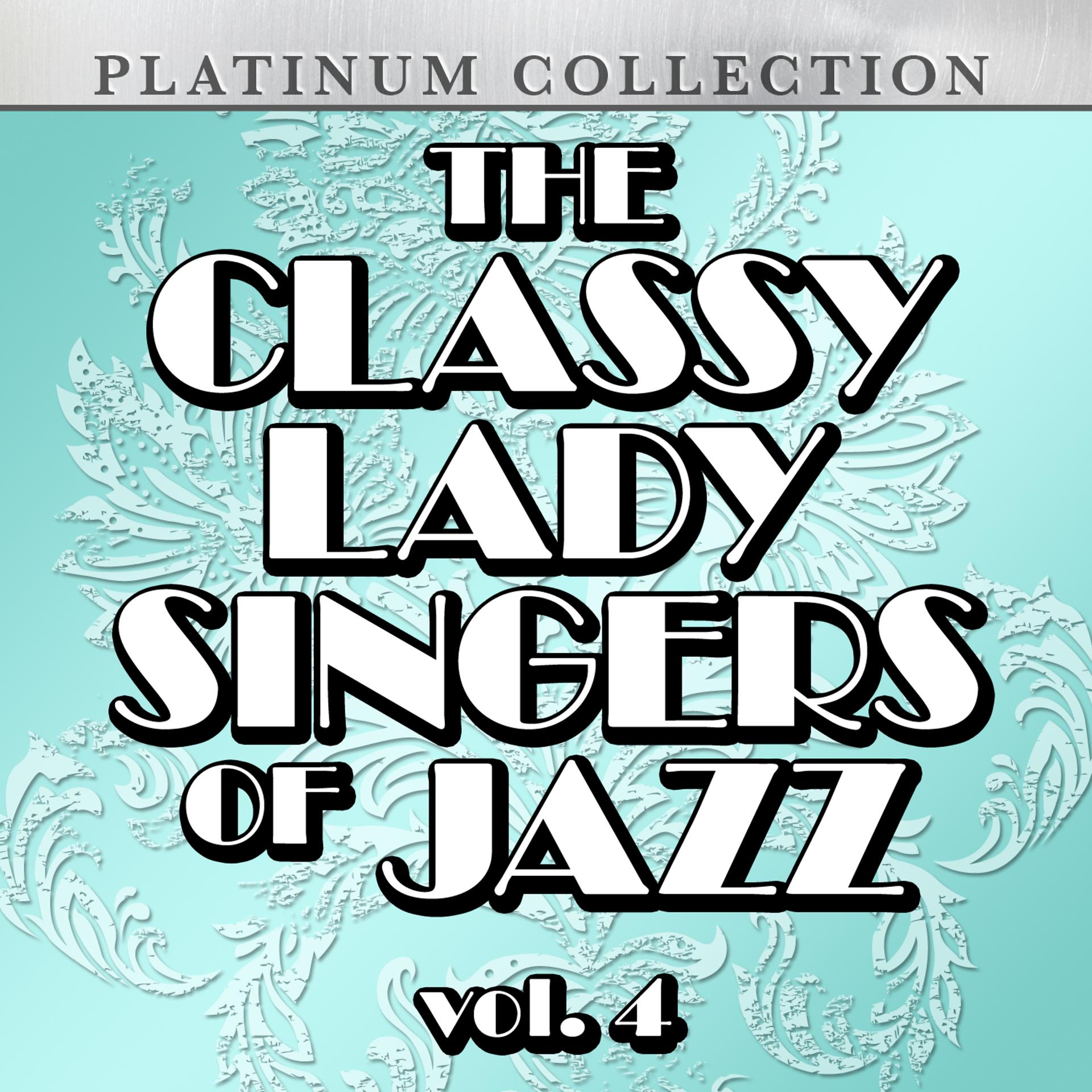 Постер альбома The Classy Lady Singers of Jazz, Vol. 4