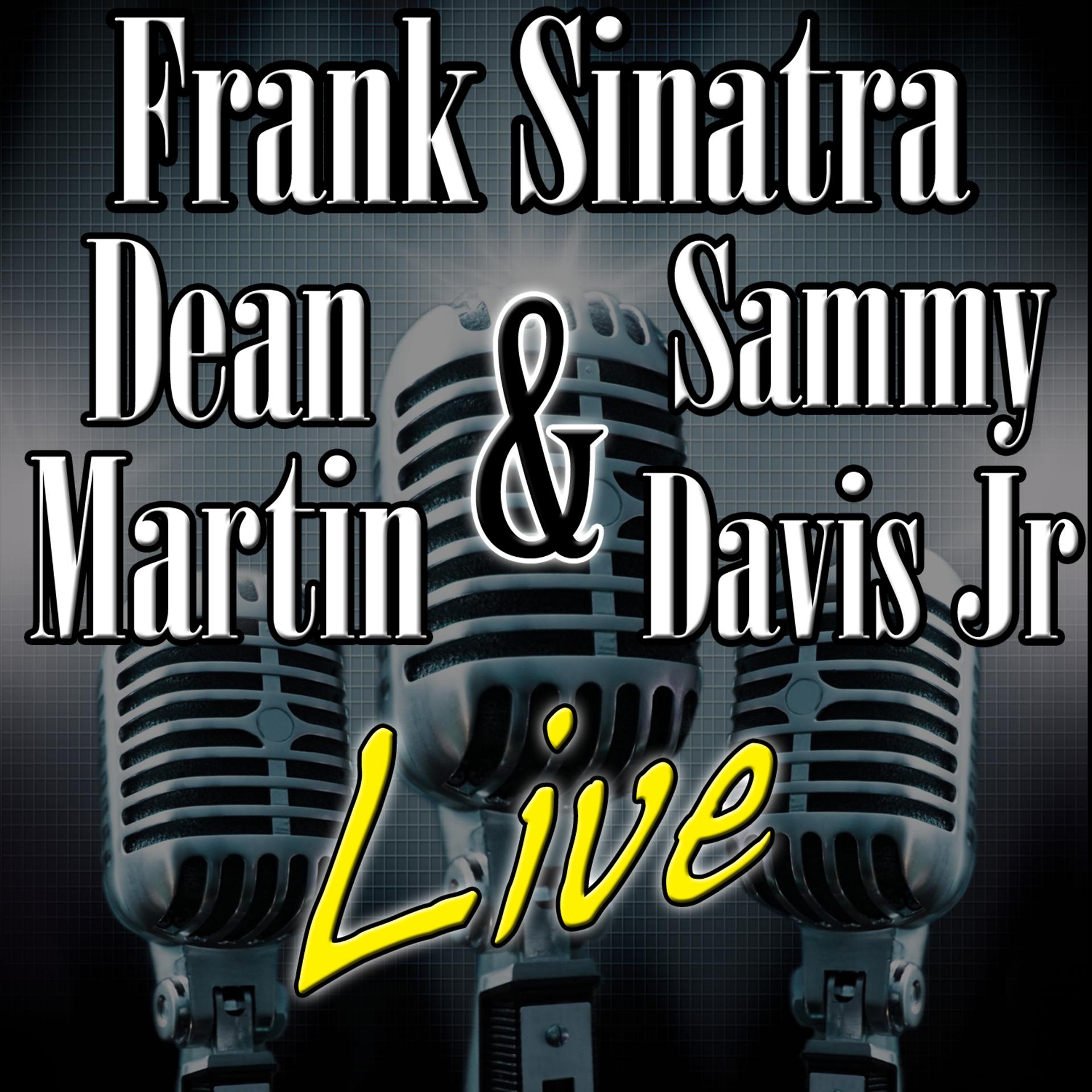 Постер альбома Frank Sinatra, Dean Martin & Sammy Davis Jr. Live
