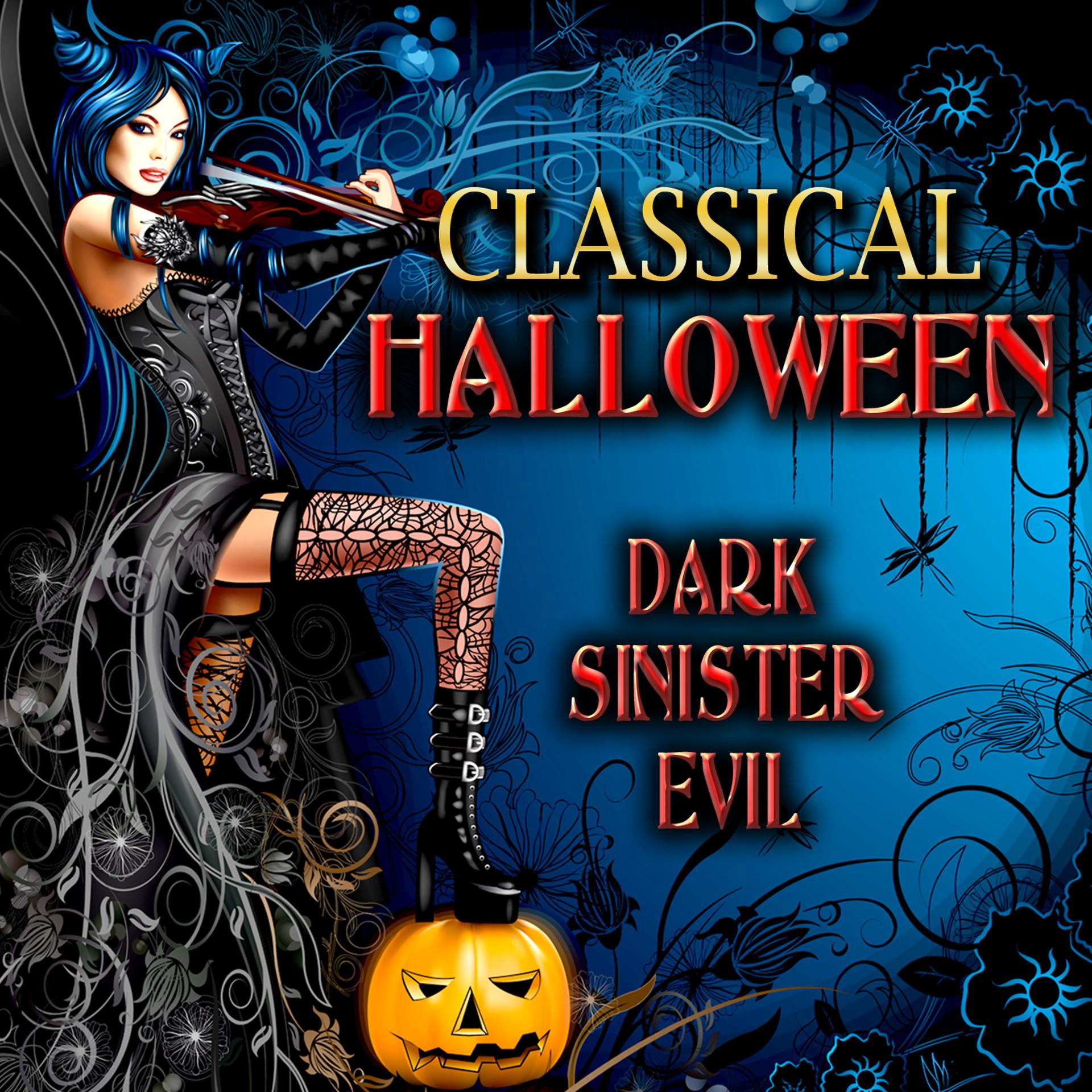 Постер альбома Classical Halloween - Dark, Sinister, Evil