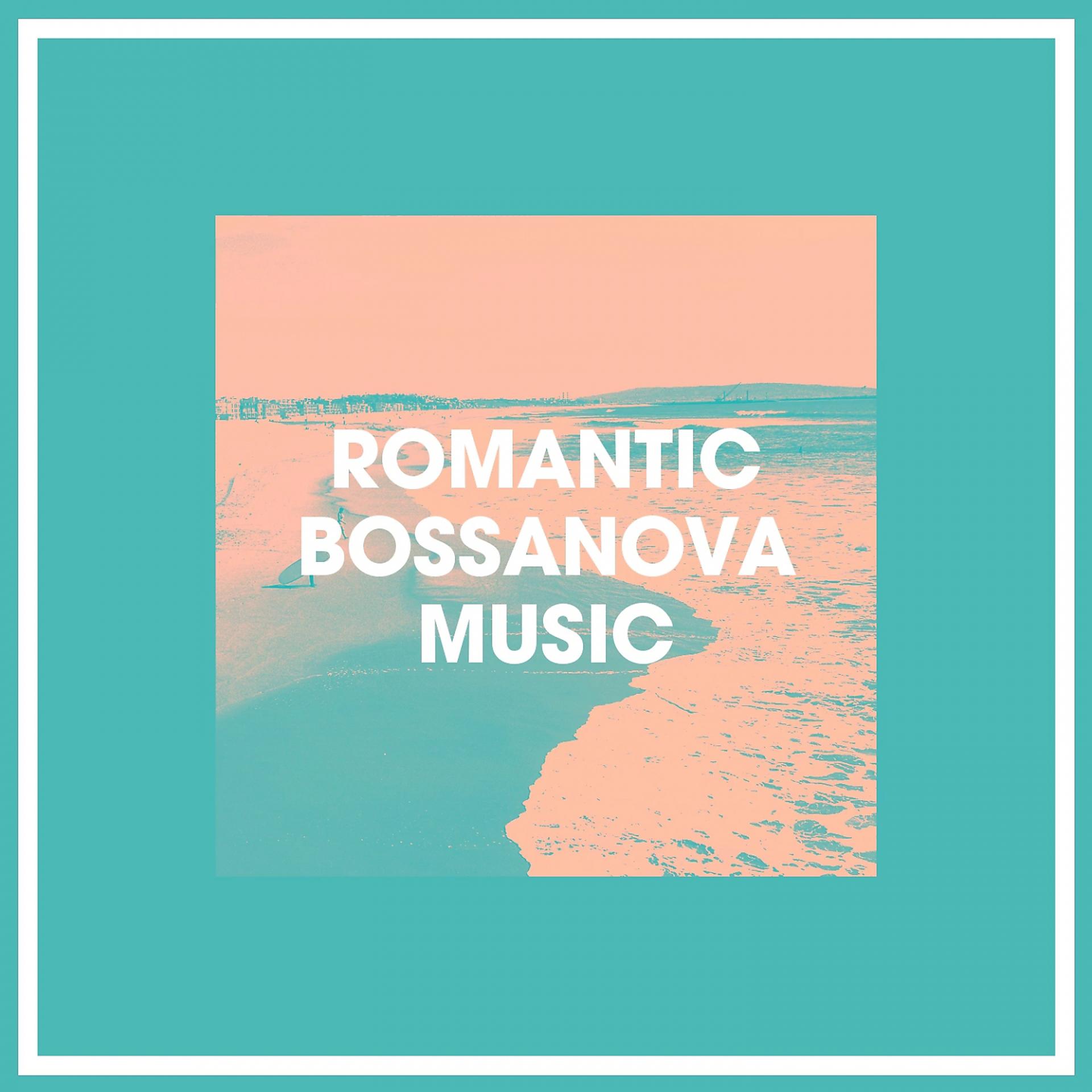 Постер альбома Romantic Bossanova Music