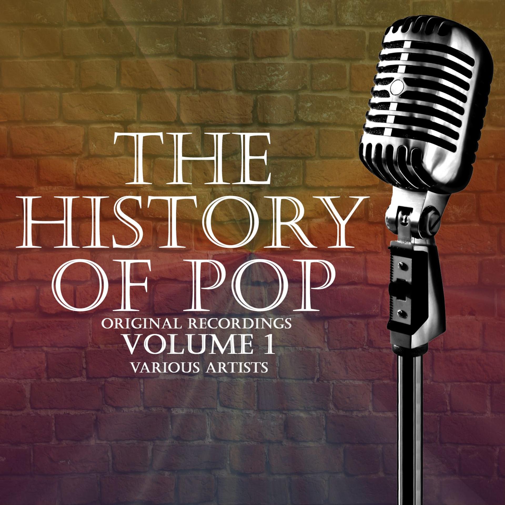Постер альбома The History Of Pop Volume 1 - Original Recordings