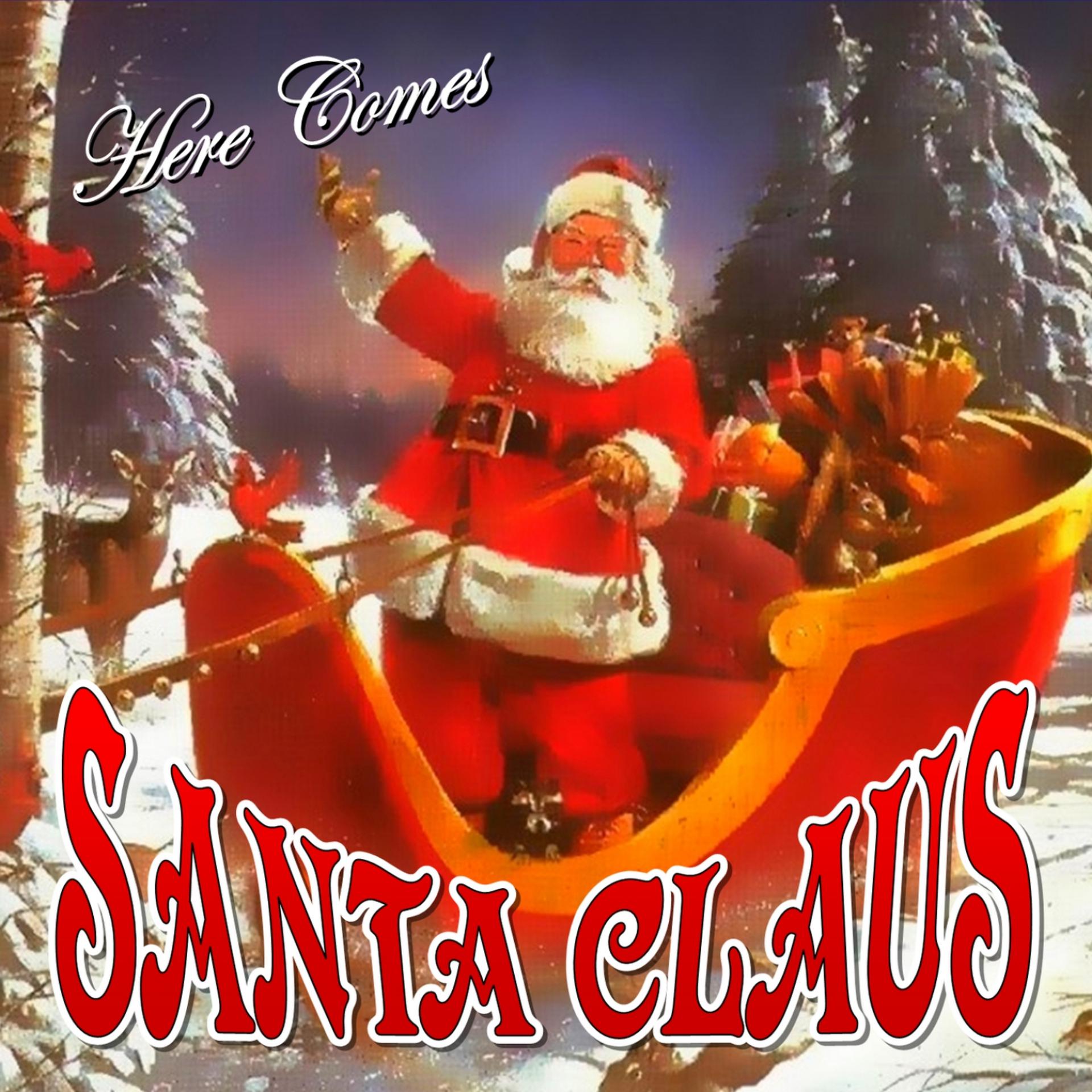 Постер альбома Here Comes Santa Claus