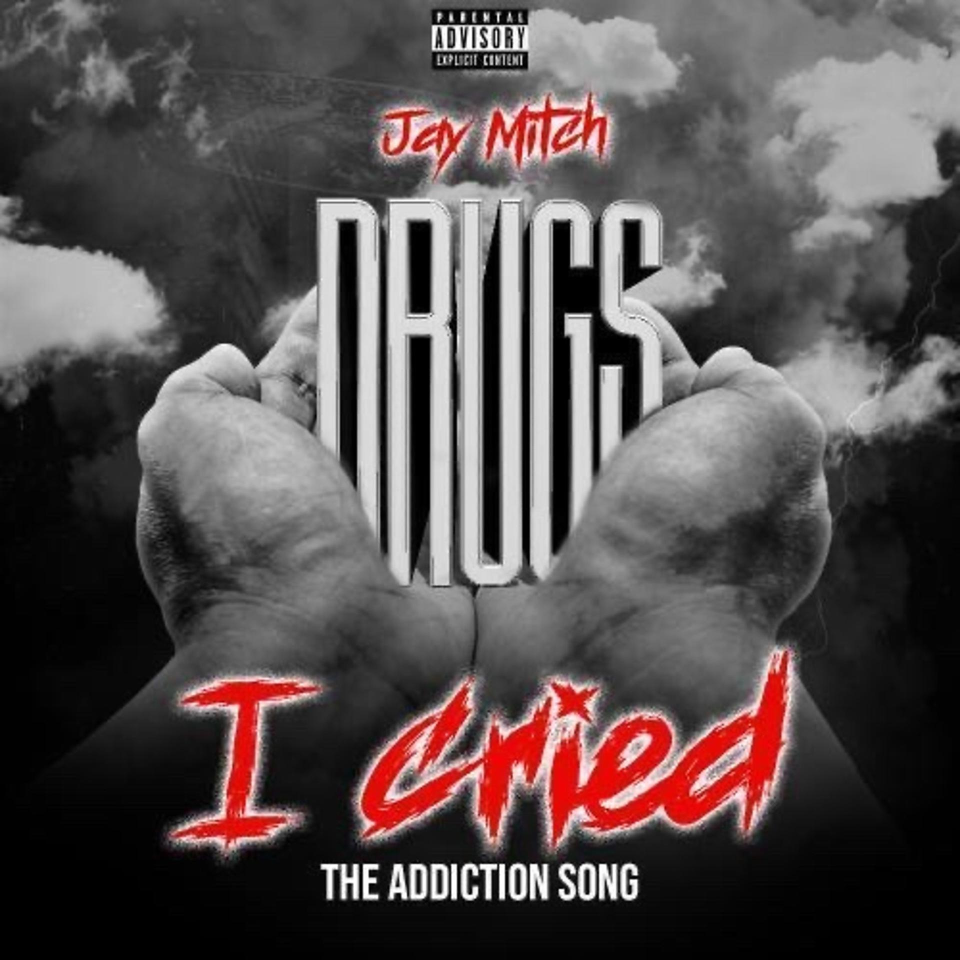 Постер альбома I Cried (Drugs - The Addiction Song)