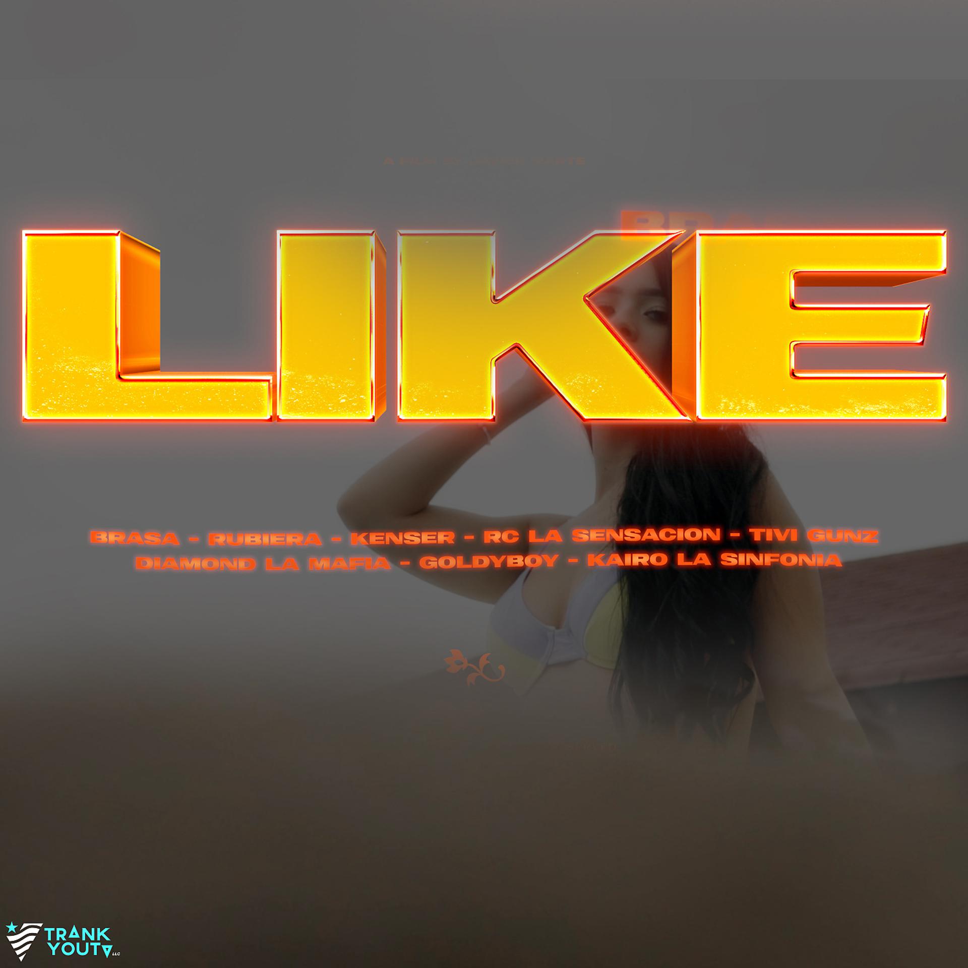 Постер альбома LIKE (feat. kenser, Diamond la Mafia, RC La Sencacion, Goldy Boy & Kairo La Sinfonia)