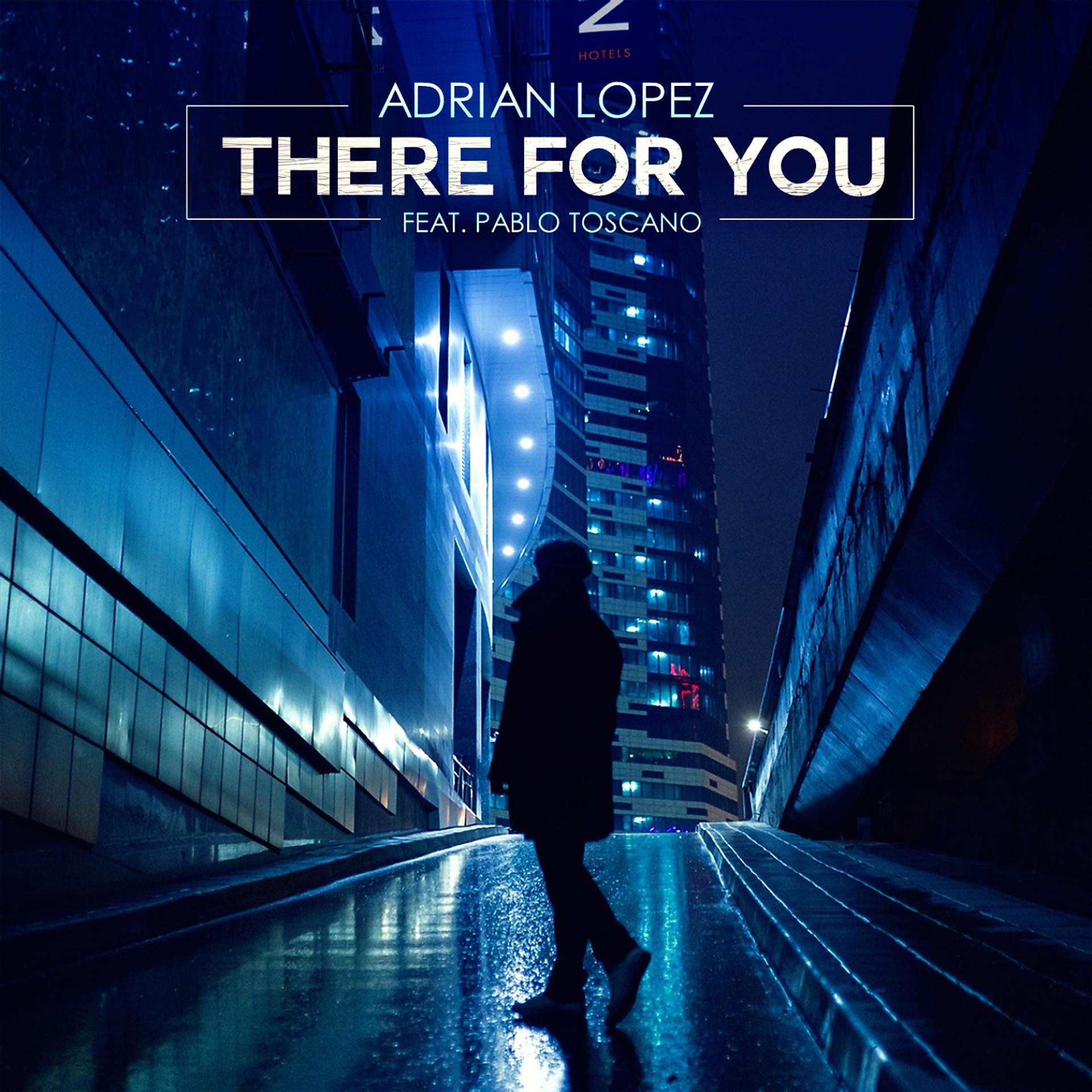 Постер альбома There for You (feat. Pablo Toscano)