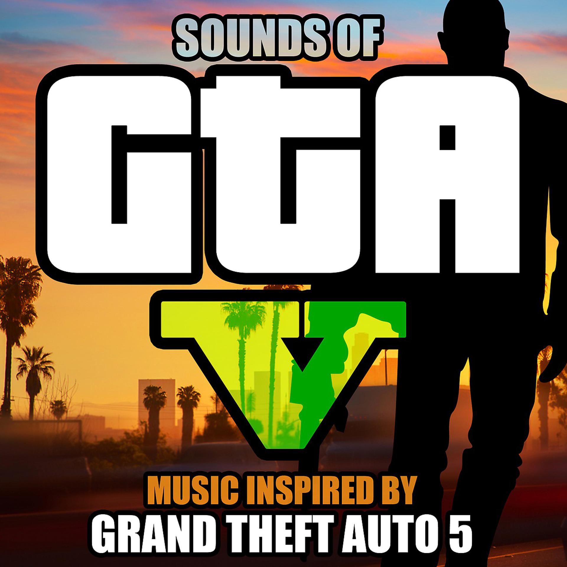 Постер альбома Sounds of GTA 5 (Music Inspired by Grand Theft Auto 5)