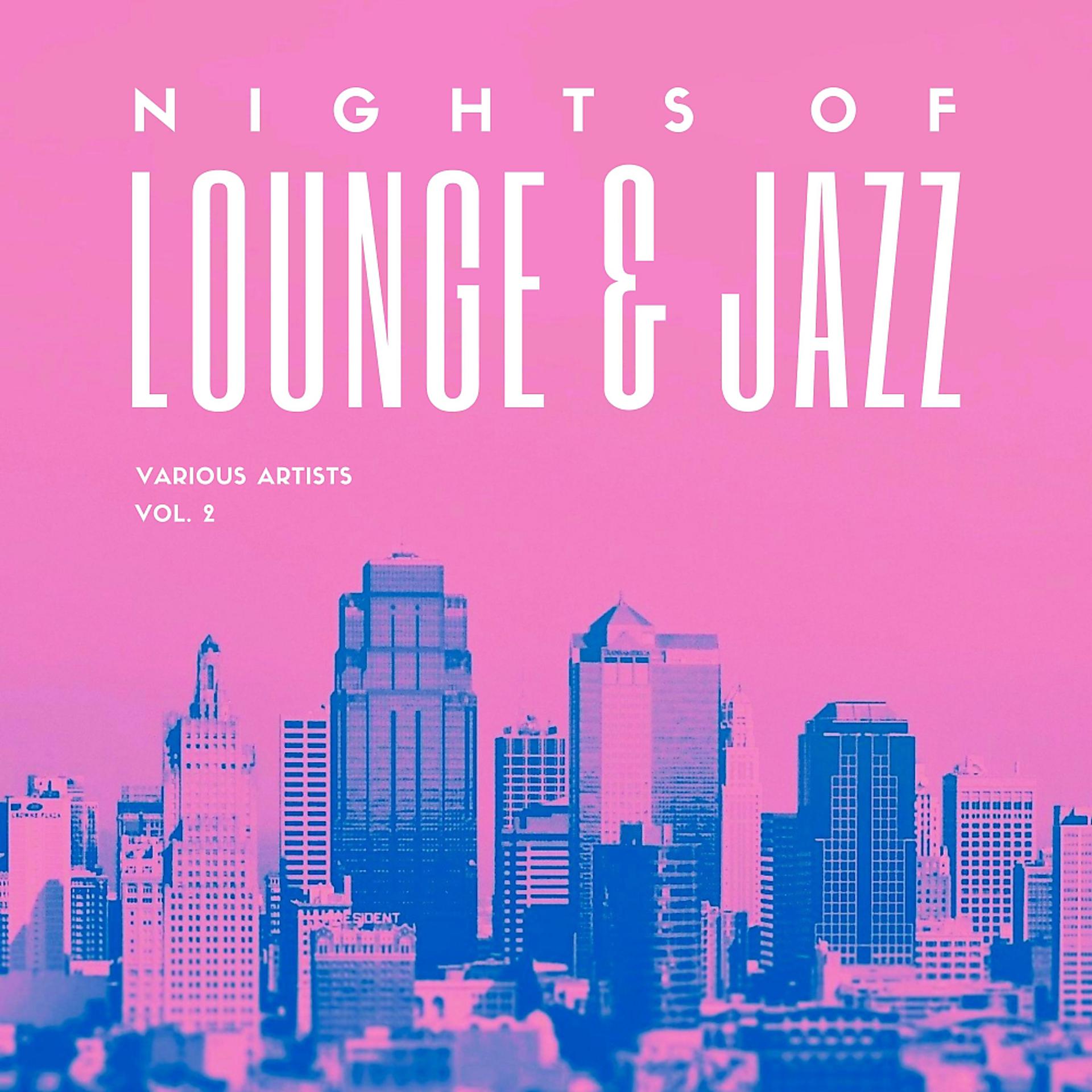Постер альбома Nights Of Lounge And Jazz, Vol. 2