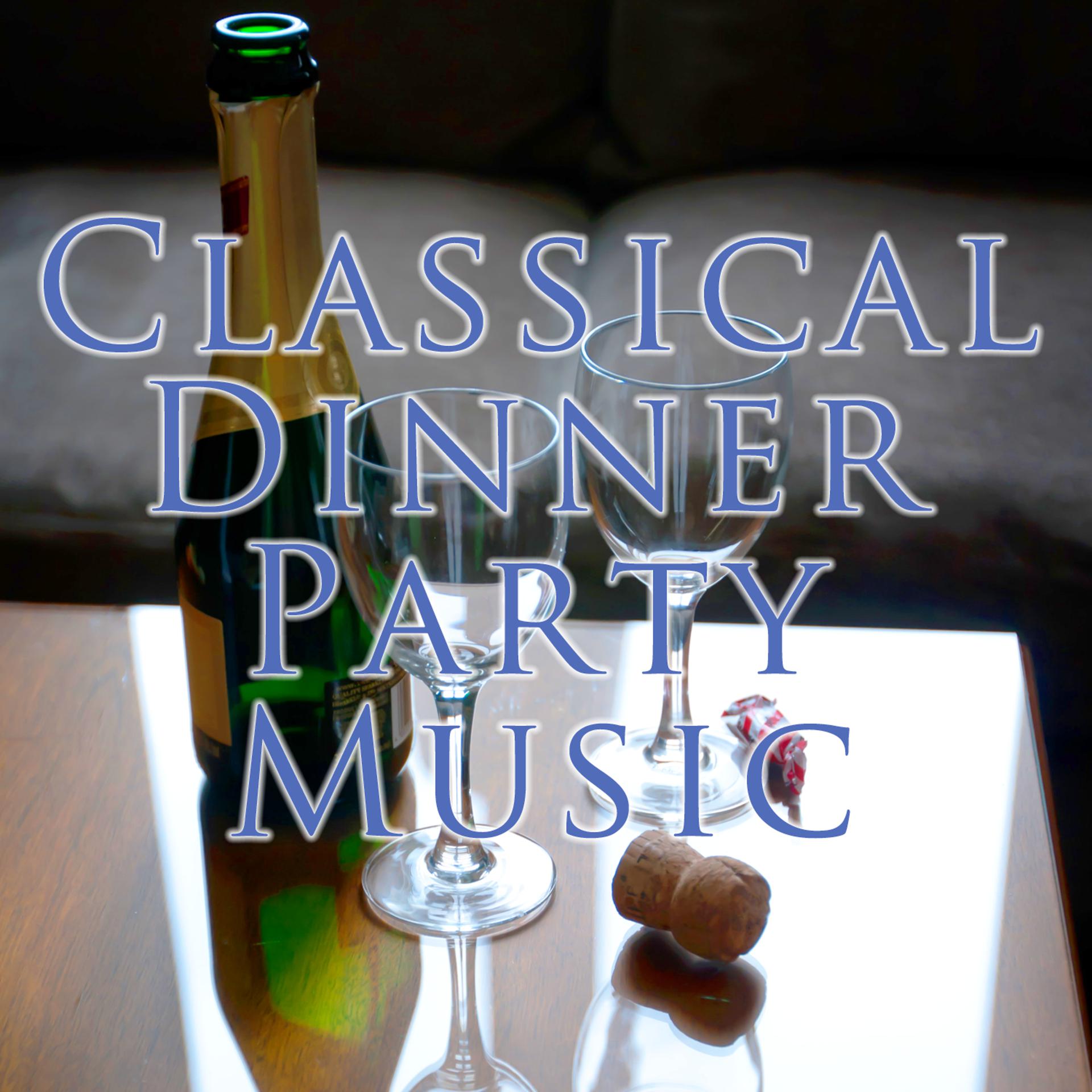 Постер альбома Classical Dinner Party Music
