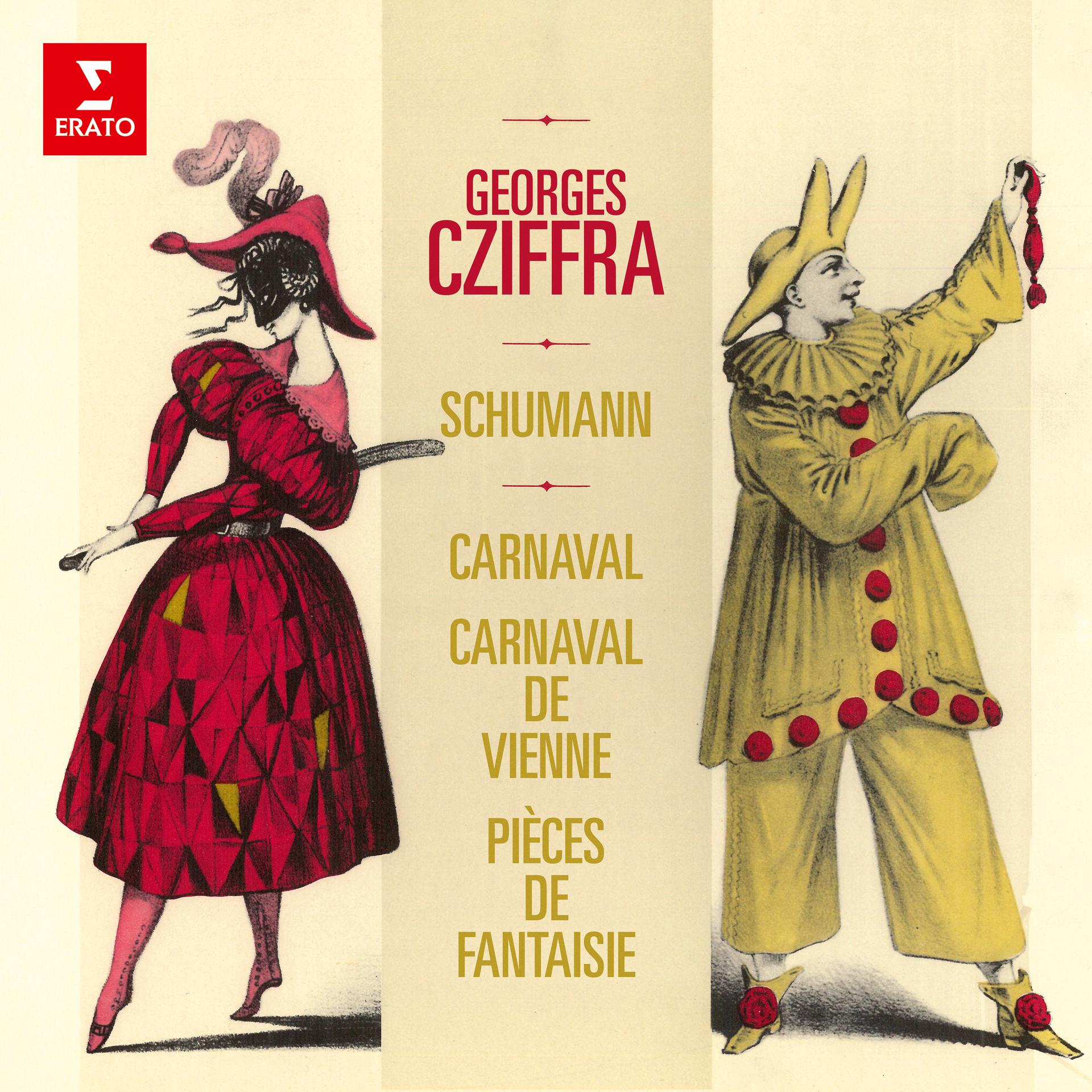 Постер альбома Schumann: Carnaval, Op. 9, Carnaval de Vienne, Op. 26 & Pièces de fantaisie, Op. 12