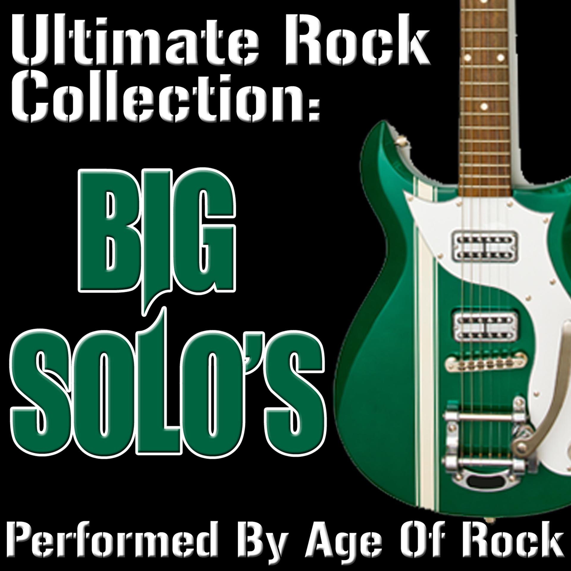 Постер альбома Ultimate Rock Collection: Big Solo's
