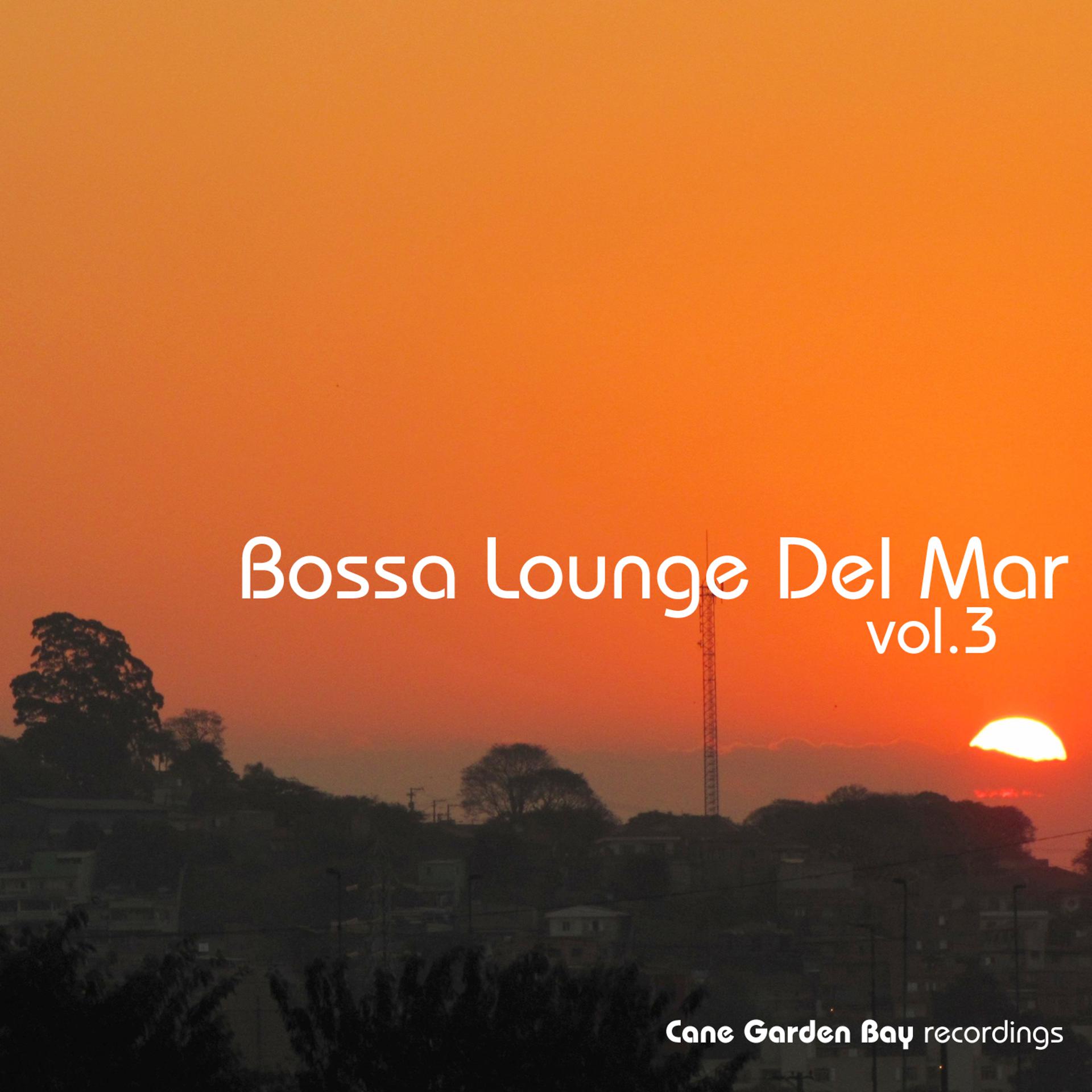 Постер альбома Bossa Lounge Del Mar Vol.3