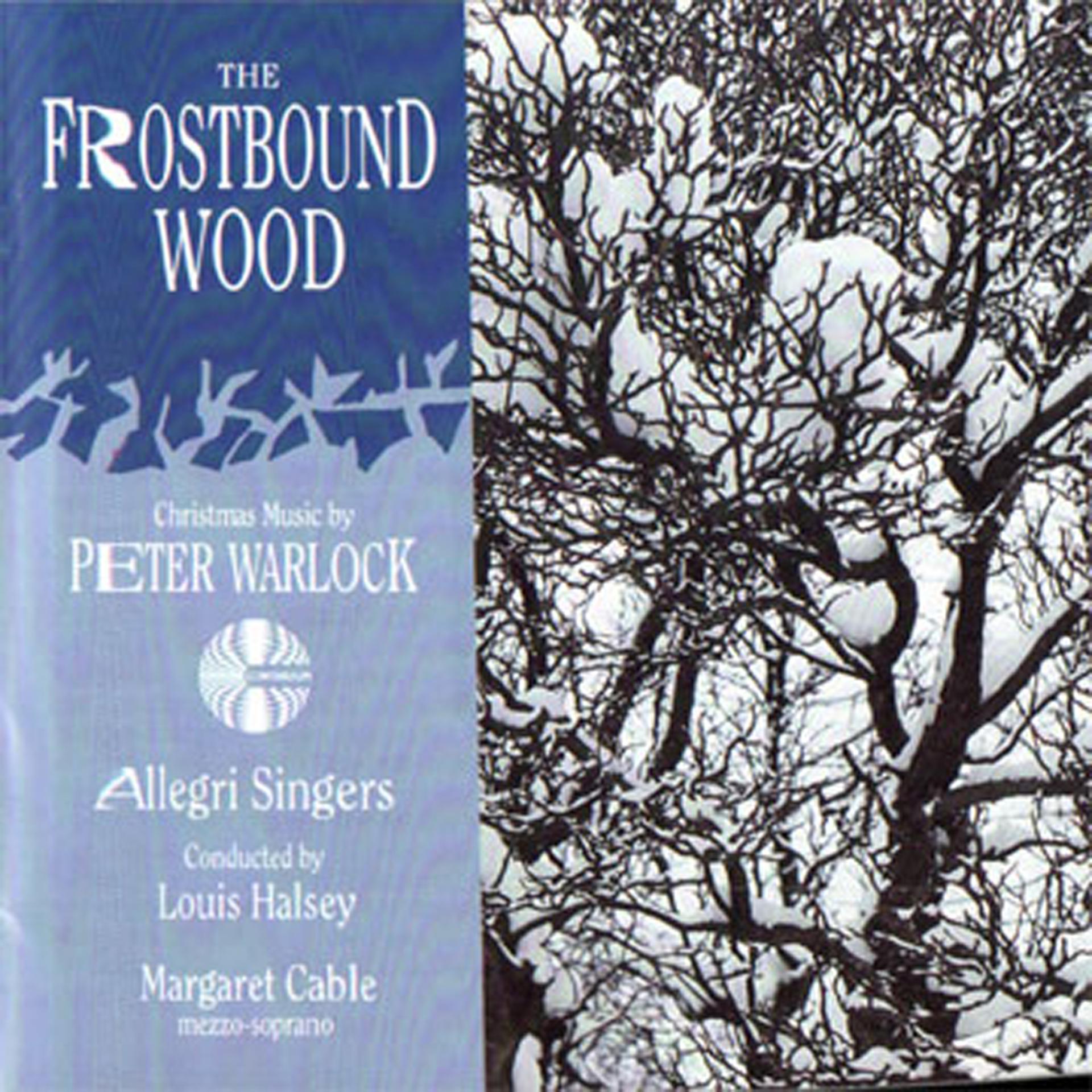 Постер альбома The Frostbound Wood: Christmas Music by Peter Warlock
