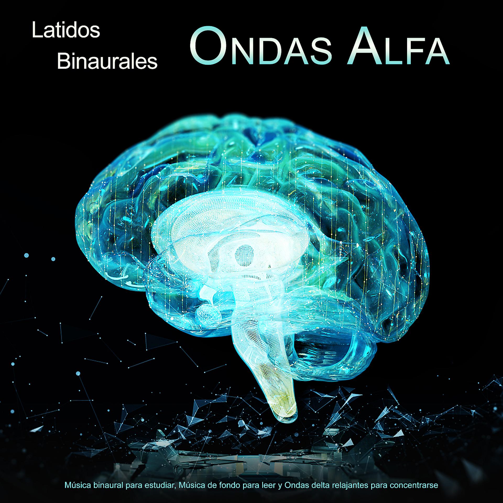 Постер альбома Latidos Binaurales Ondas Alfa: Música binaural para estudiar, Música de fondo para leer y Ondas delta relajantes para concentrarse