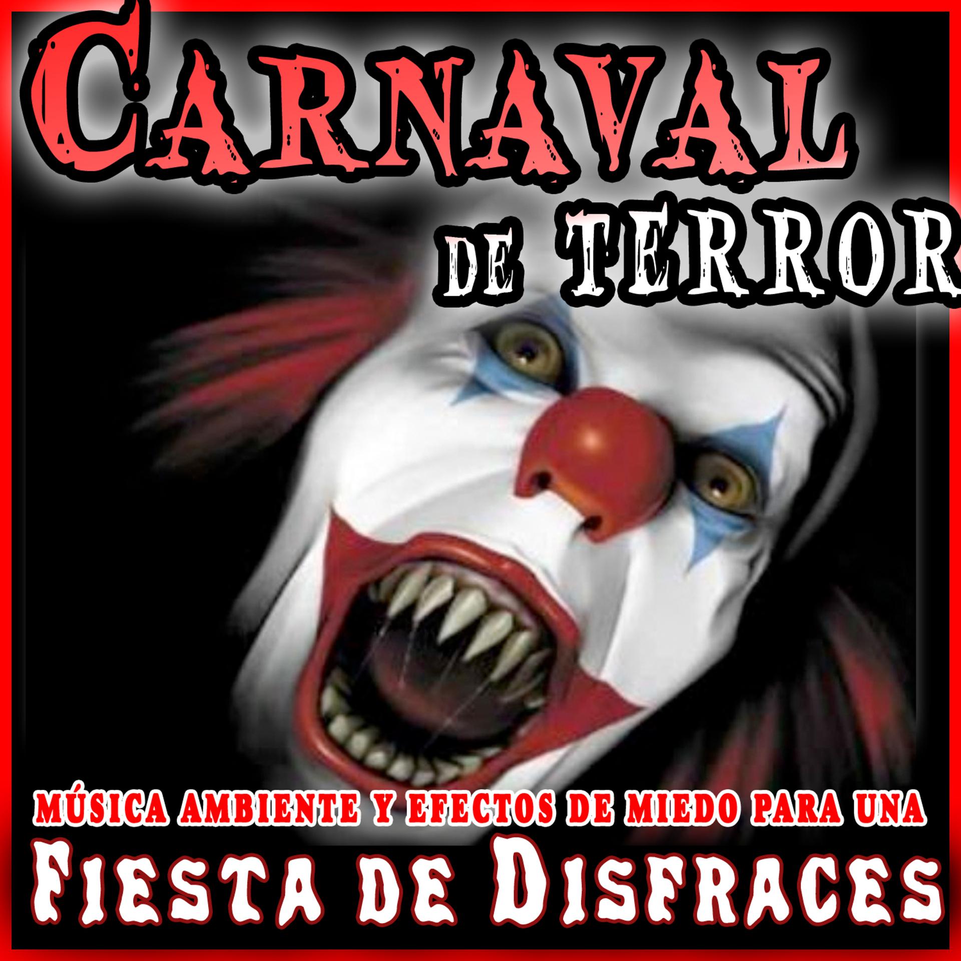 Постер альбома Carnaval de Terror. Música Ambiente y Efectos de Miedo para una Fiesta de Disfraces