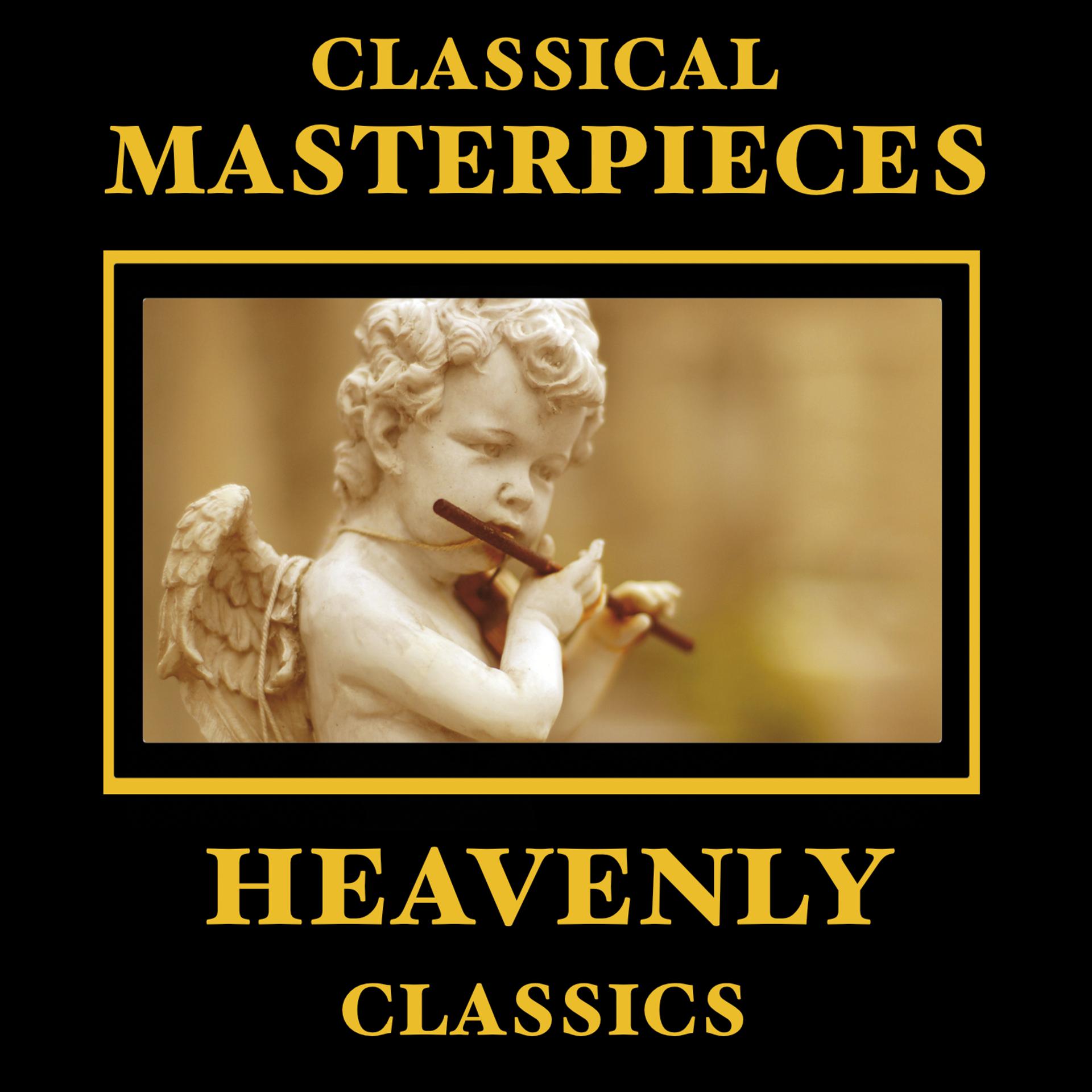 Постер альбома Classical Masterpieces – Heavenly Classics