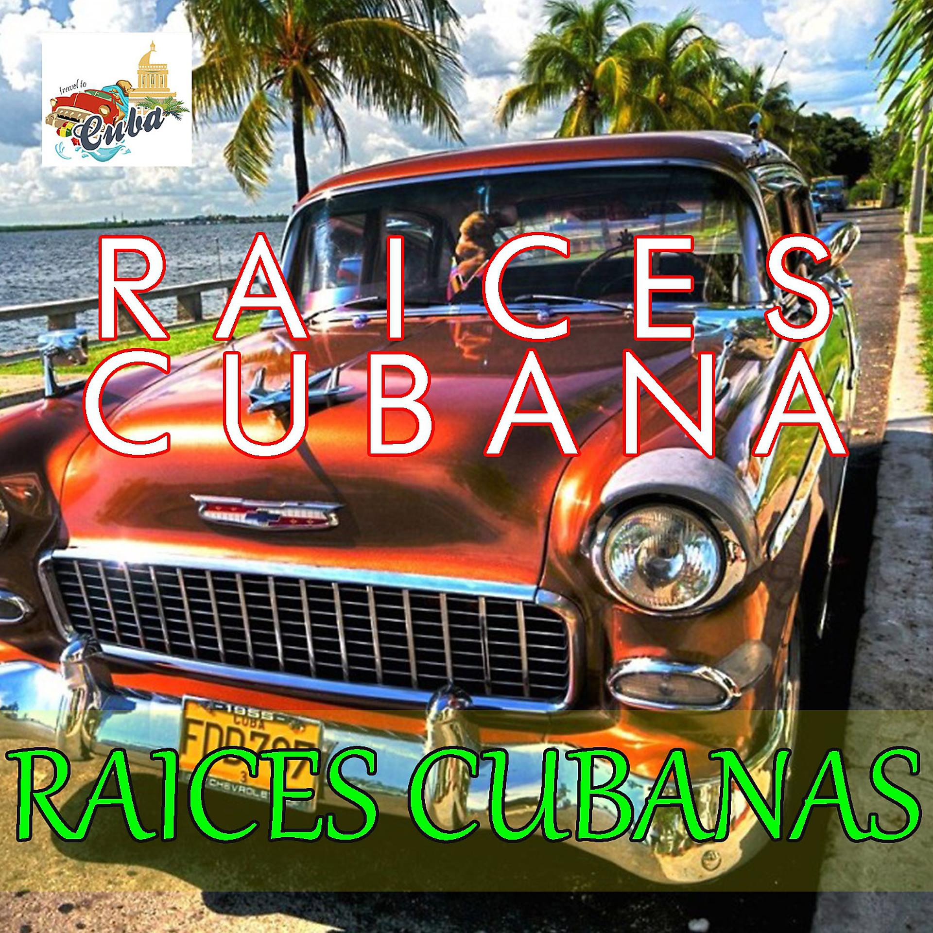 Постер альбома Raices Cubanas