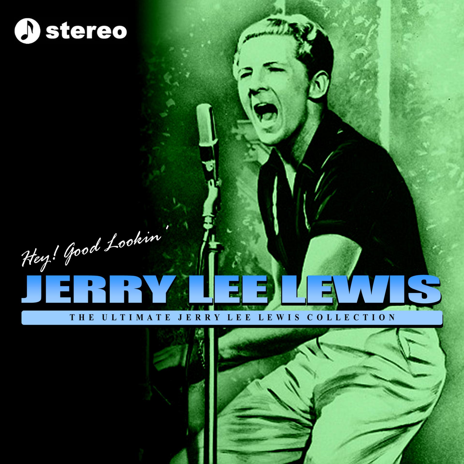 Постер альбома Jerry Lee Lewis - Hey Good Lookin'