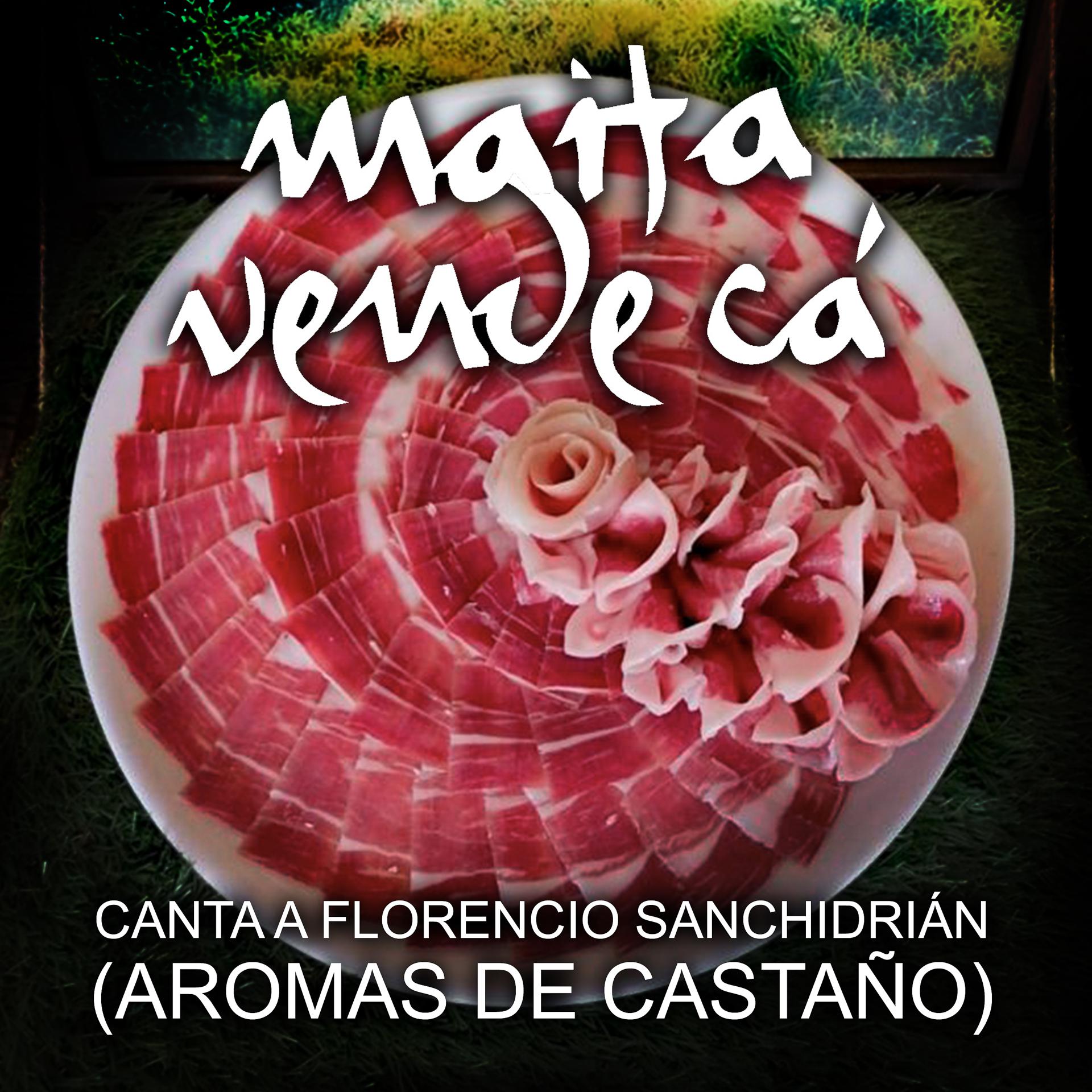 Постер альбома Maita Vende Cá Canta a Florencio Sanchidrián (Aromas De Castaño)