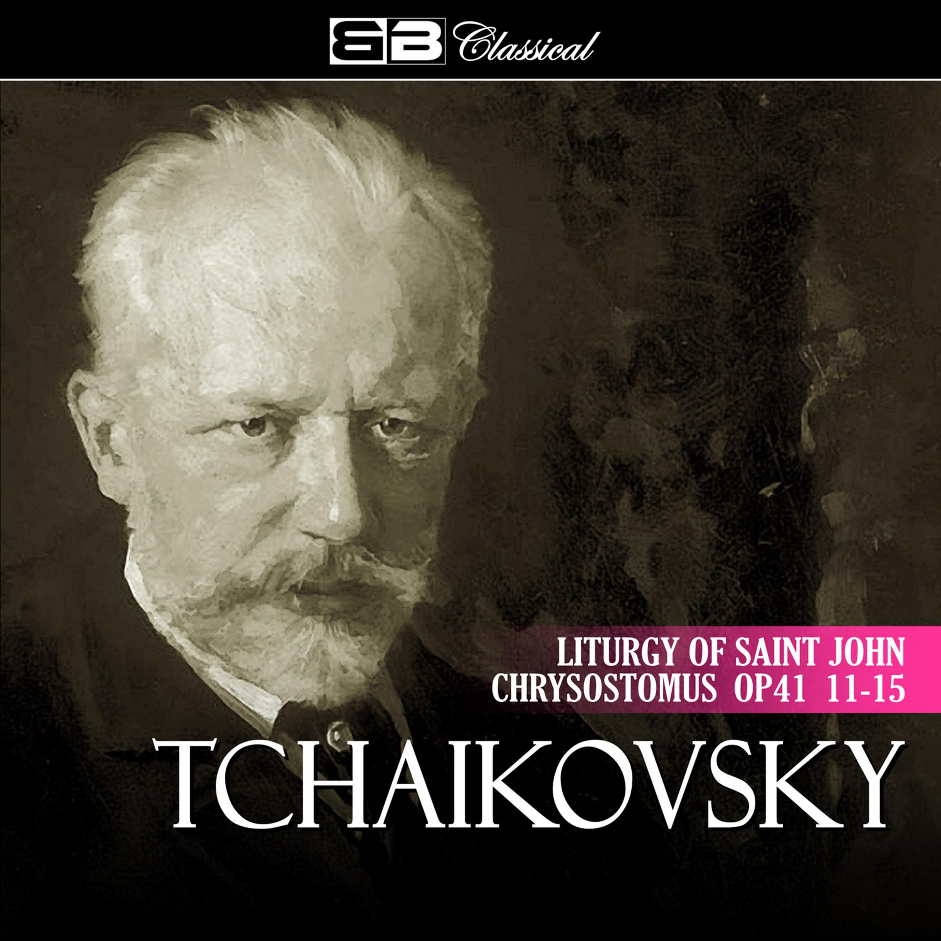 Постер альбома Tchaikovsky Liturgy of Saint John Chrysostomus Op 41 11-15