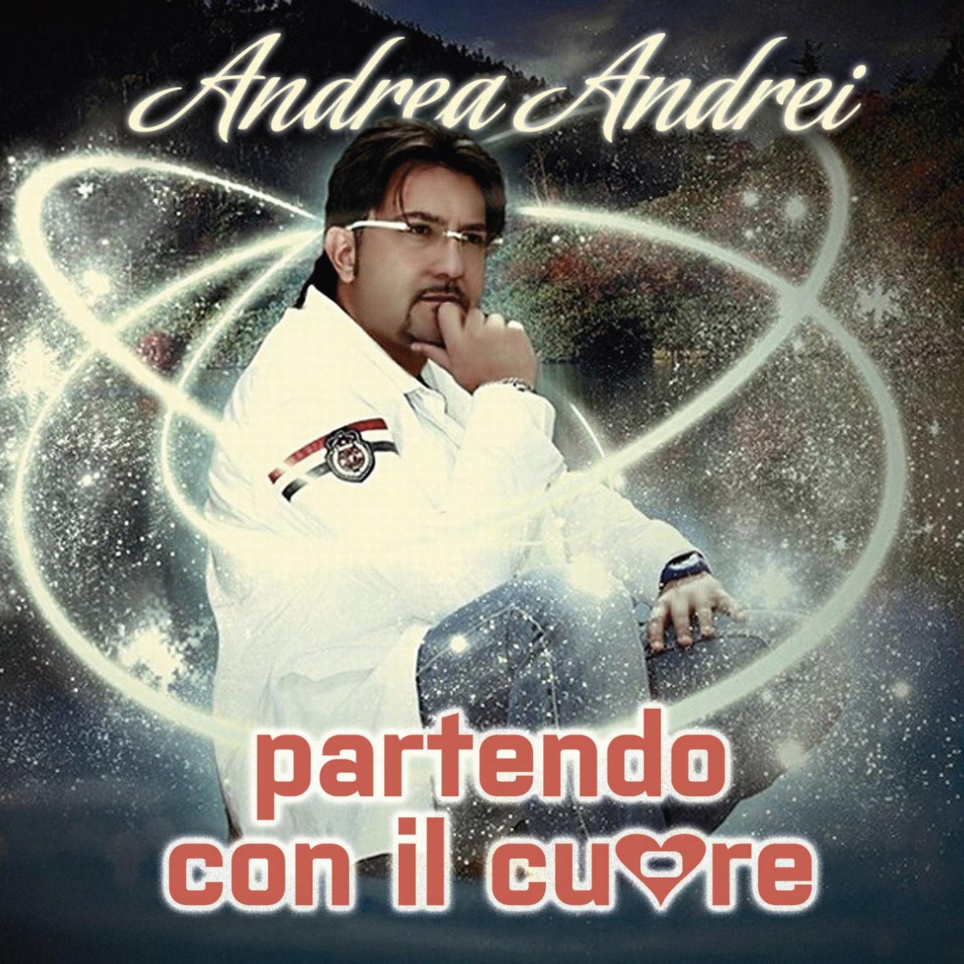 Постер альбома Andrea Andrei - Partendo con il cuore