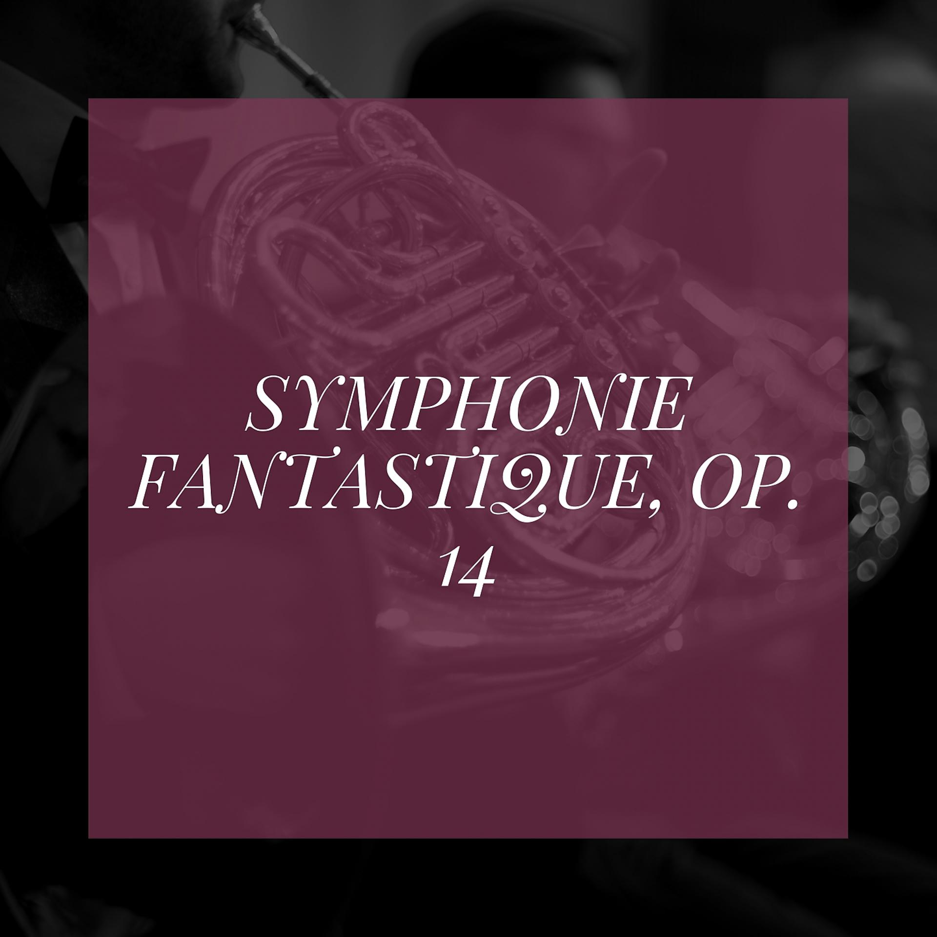 Постер альбома Symphonie fantastique, Op. 14