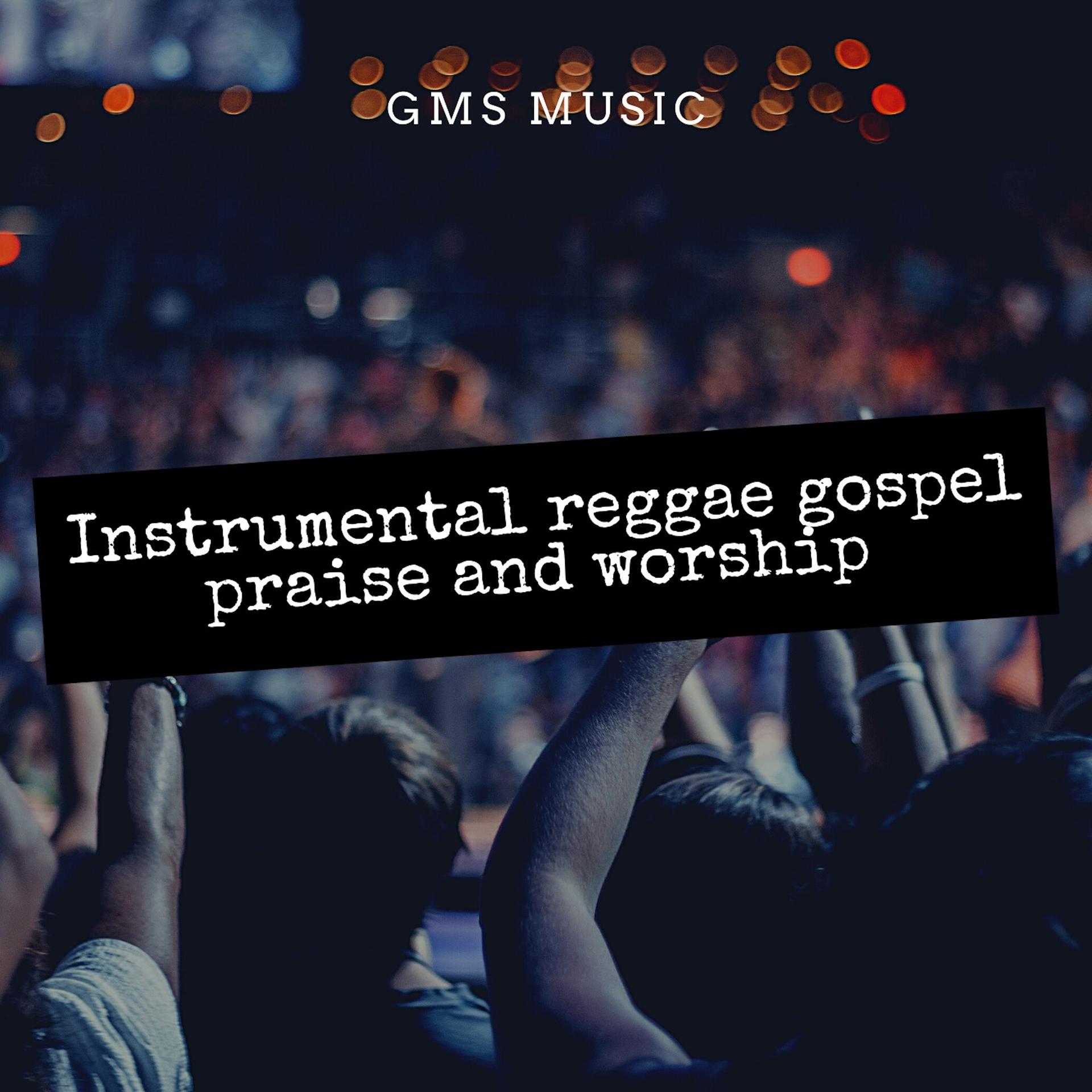 Постер альбома Instrumental Reggae Gospel Praise and Worship
