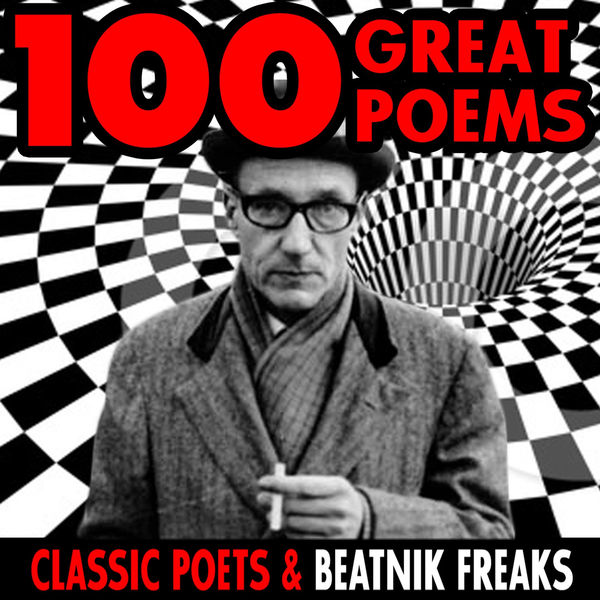 Постер альбома 100 Great Poems - Classic Poets & Beatnik Freaks