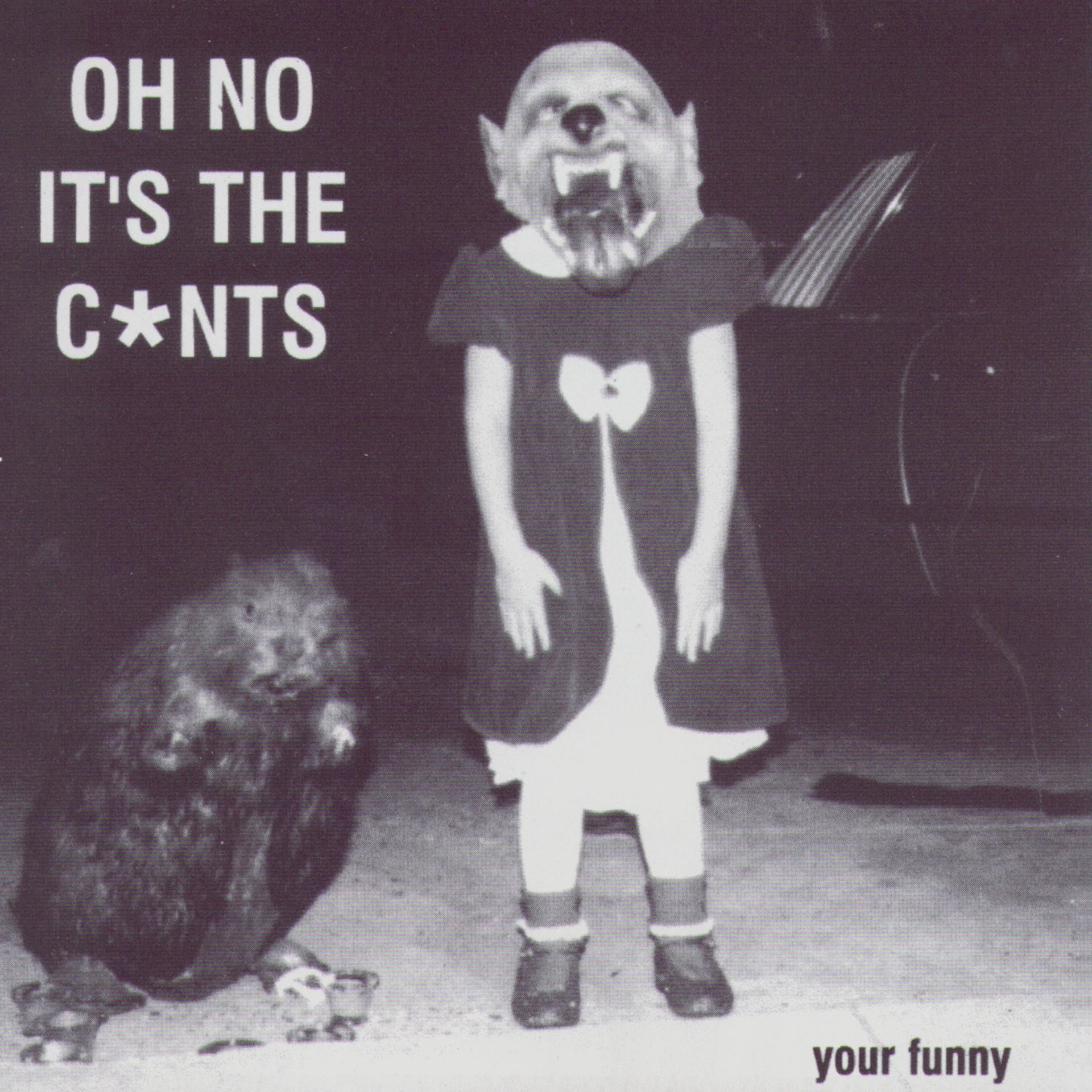 Постер альбома Oh No, It's The C*nts