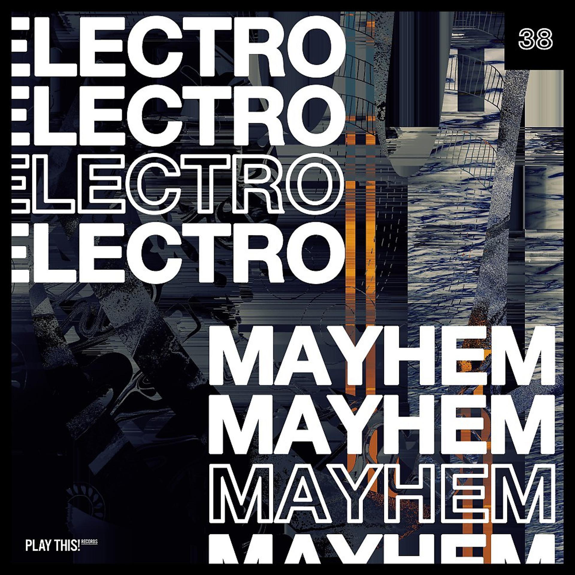 Постер альбома Electro Mayhem, Vol. 38