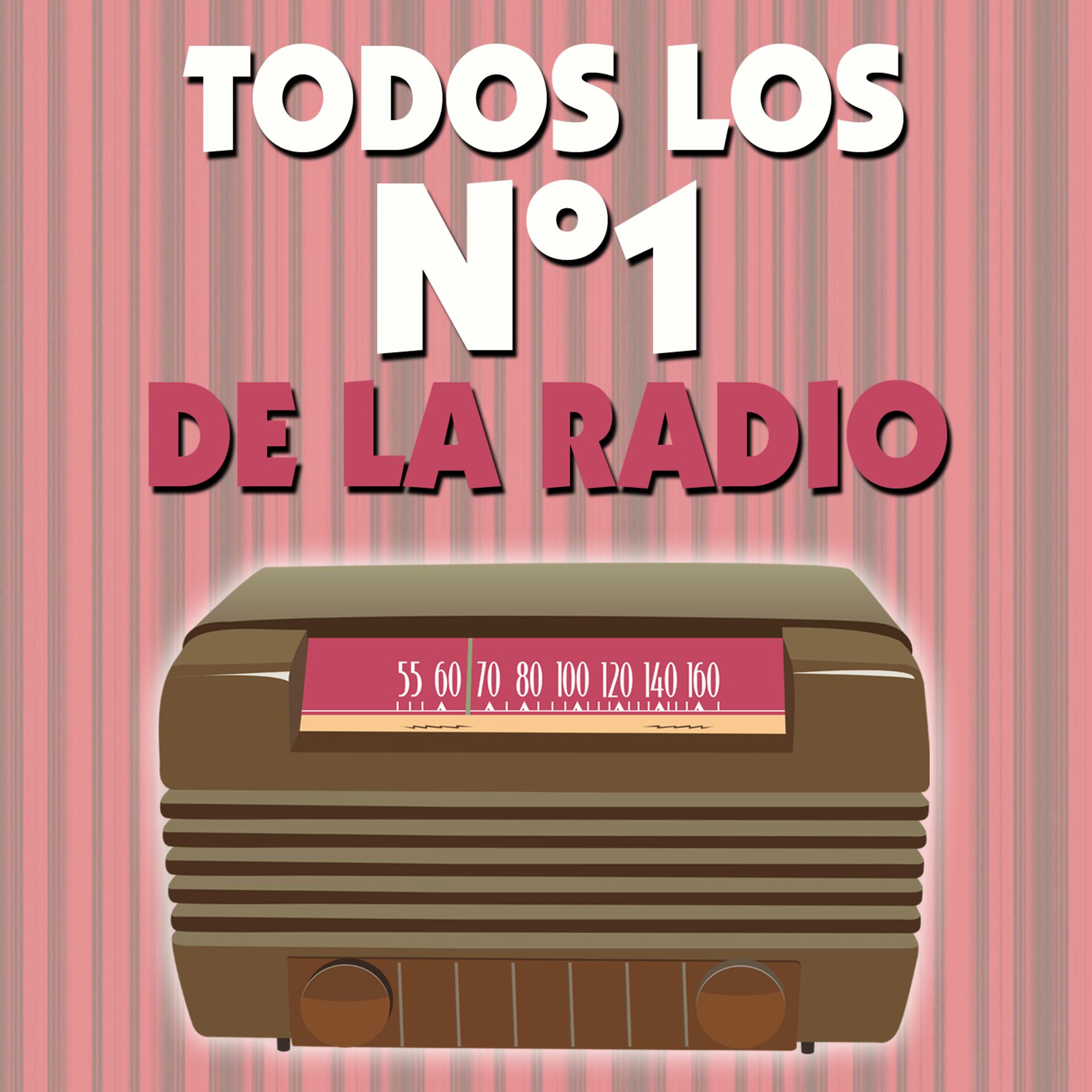 Постер альбома Todos los No. 1 de la Radio