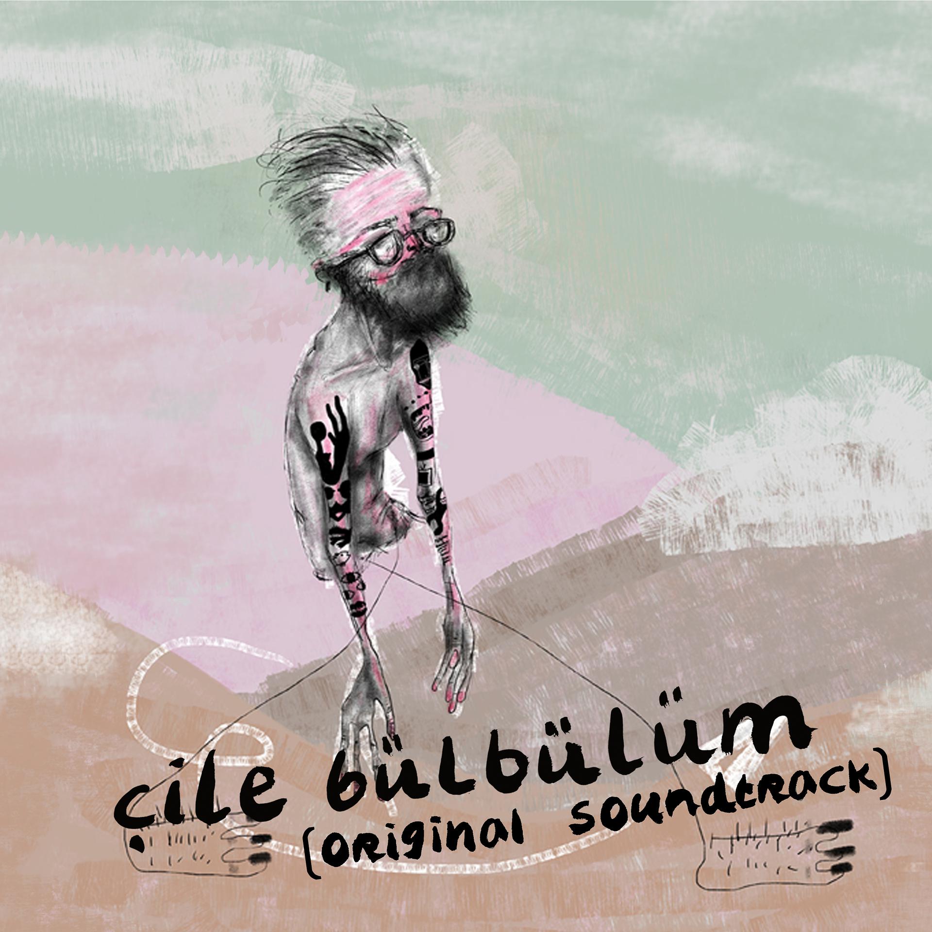 Постер альбома Çile Bülbülüm (Original Soundtrack)