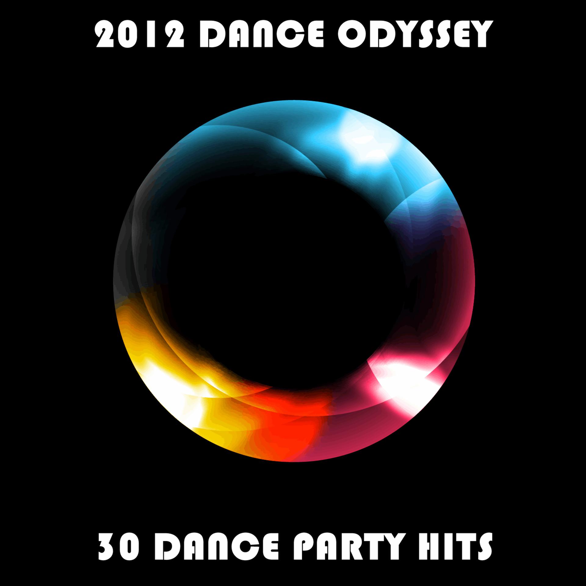 Постер альбома 2012 Dance Odyssey: 30 Dance Party Hits