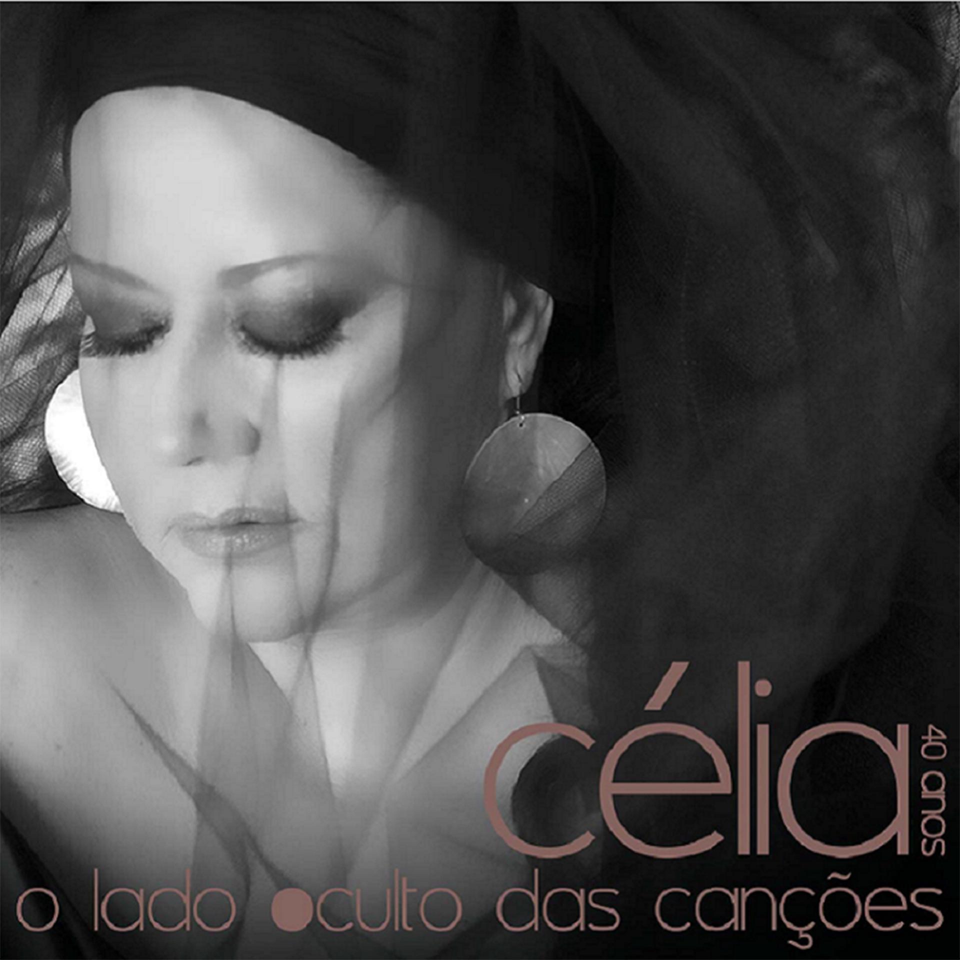 Постер альбома Célia 40 Anos - O Lado Oculto das Canções