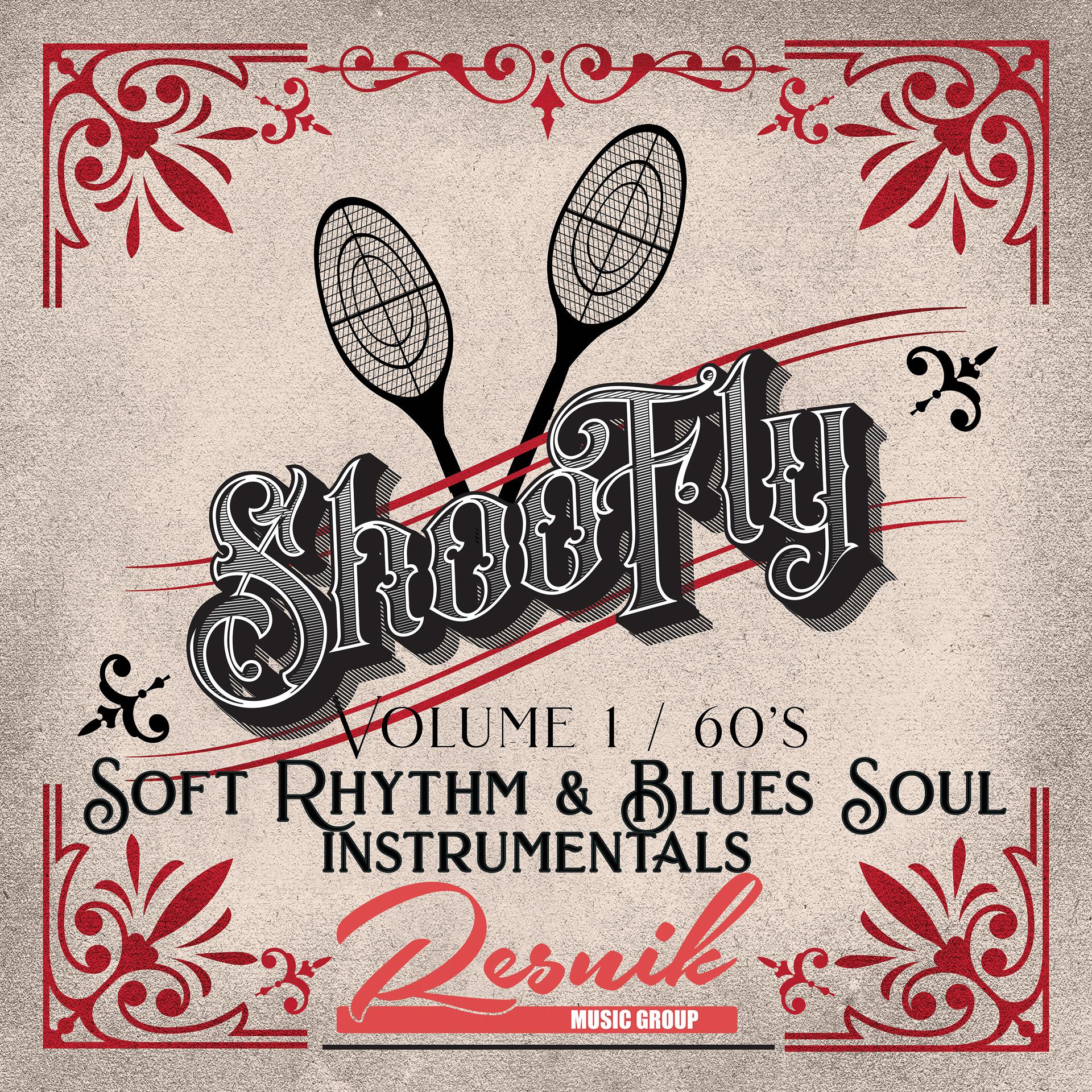 Постер альбома Shoo Fly Soft Rhythm & Blues Soul Instrumentals of the 60's Vol. 1