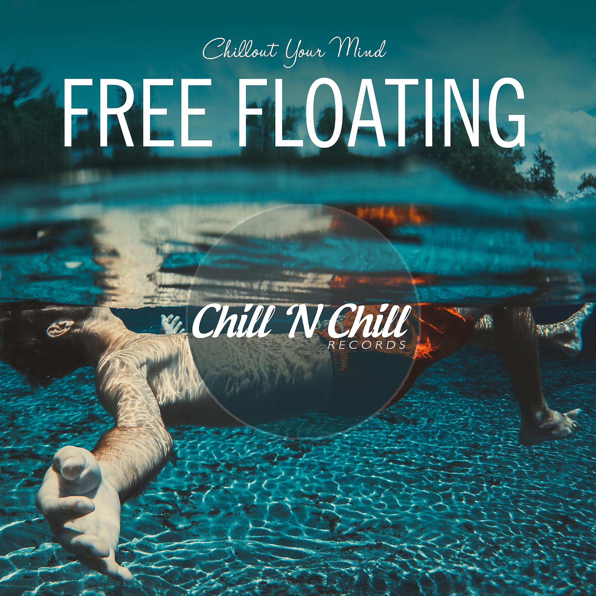 Постер альбома Free Floating: Chillout Your Mind