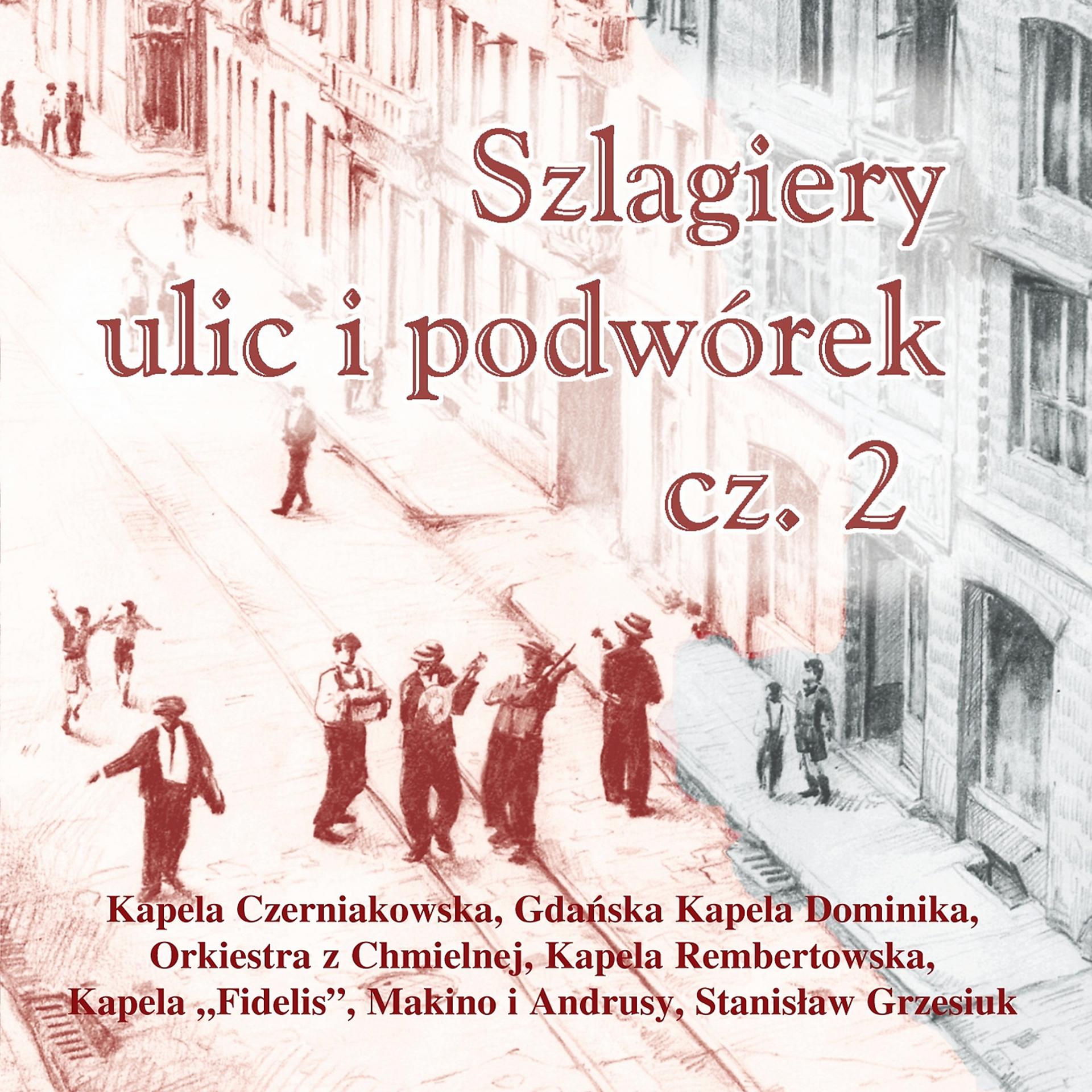 Постер альбома Szlagiery ulic i podwórek, Cz. 2