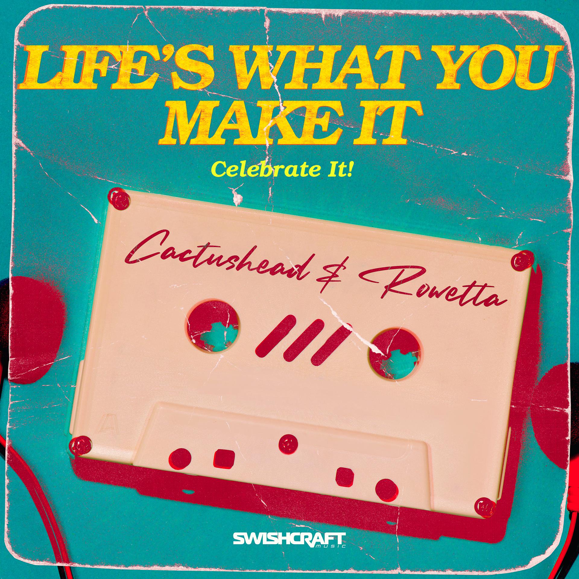 Постер альбома Life's What You Make It (Celebrate It) (Single)