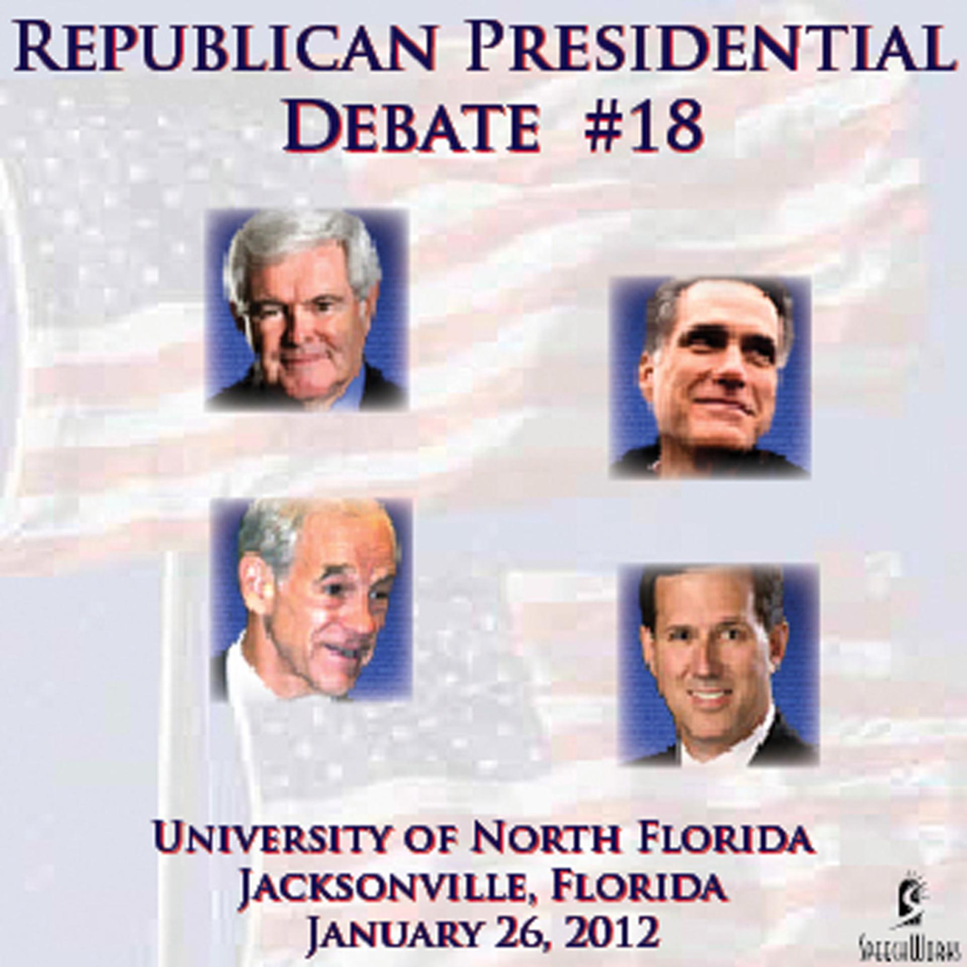 Постер альбома Republican Presidential Debate #18: University  of North Florida, Jacksonville, Florida - 1/26/2012