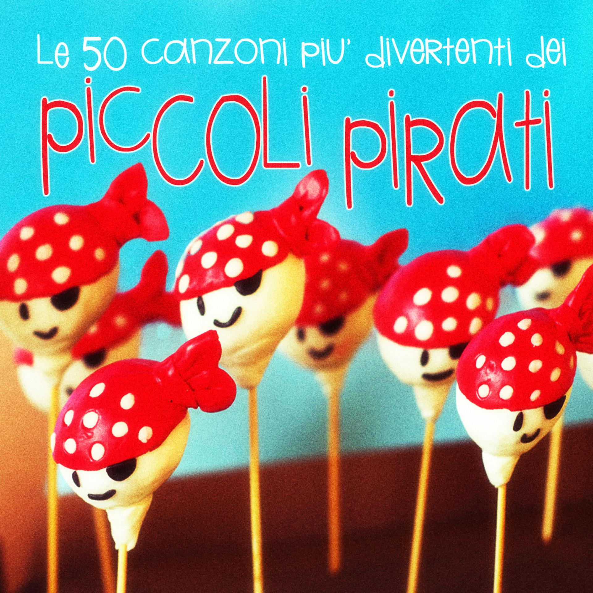Постер альбома I piccoli pirati! Le 50 canzoni più divertenti